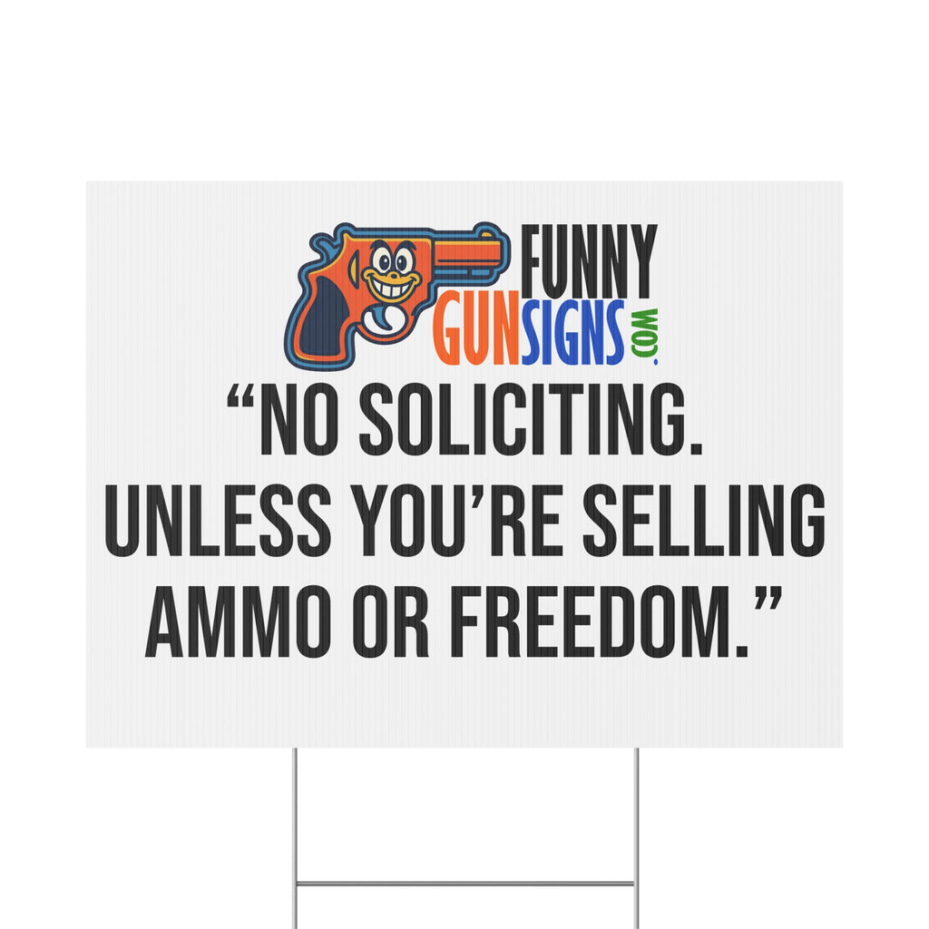 “No soliciting. Unless you’re selling ammo or freedom.” | Funny Gun Signs