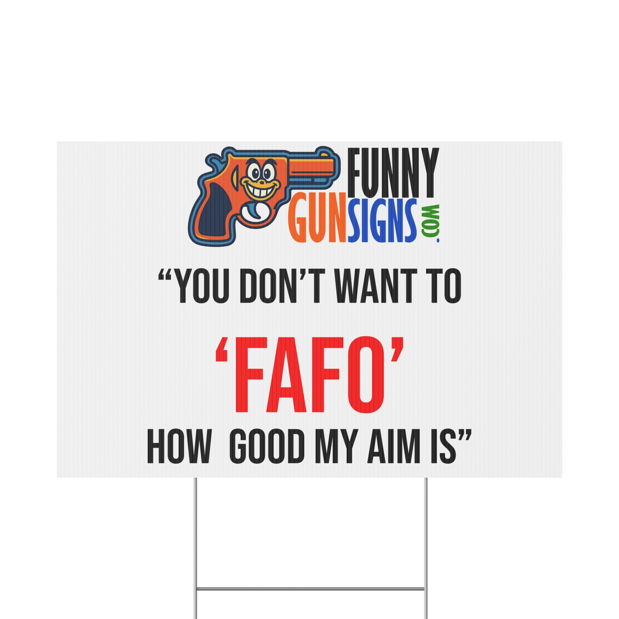“You don't want to ‘FAFO’ How Good My Aim Is” | Funny Gun Signs