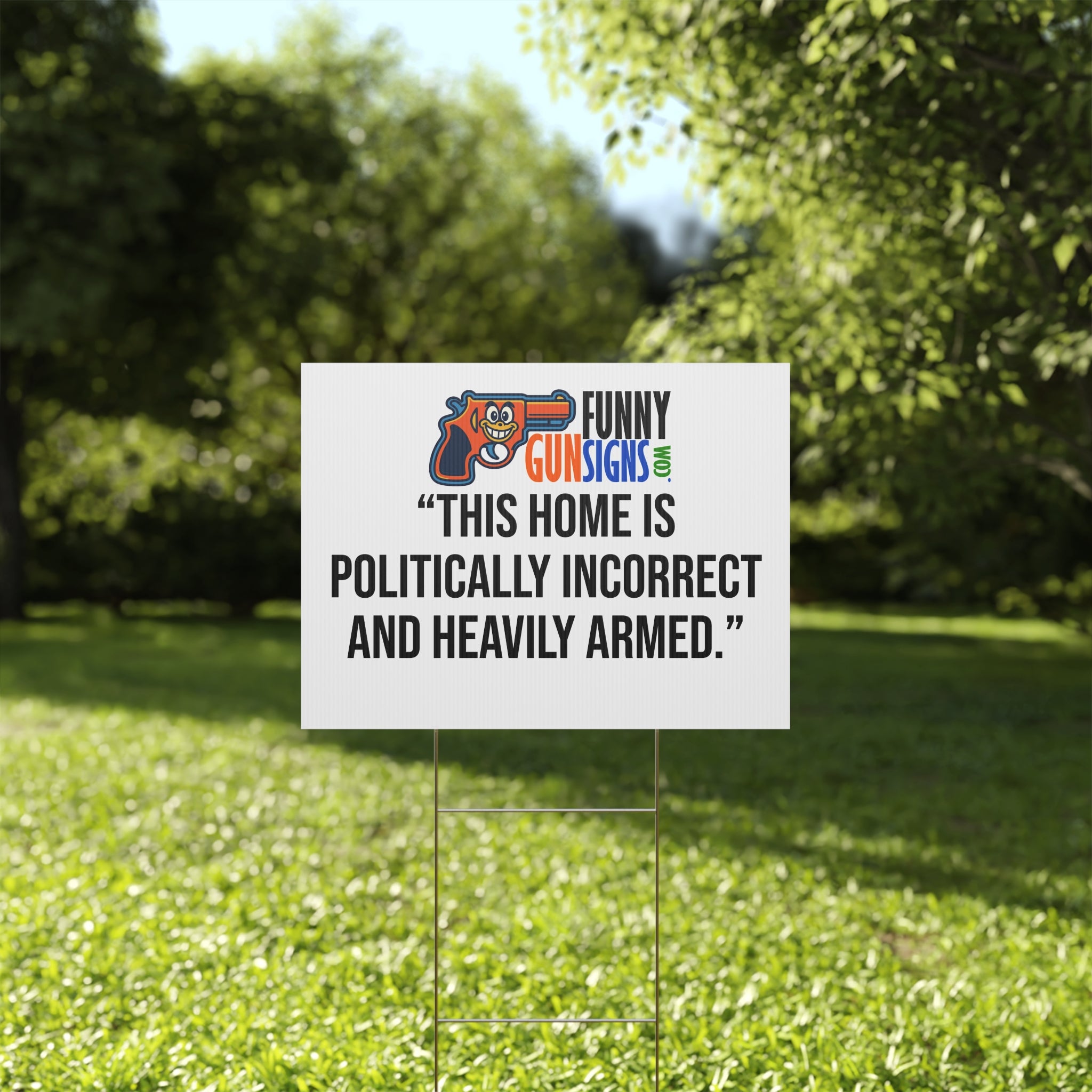 “This home is politically incorrect and heavily armed.” FUNNY GUN SIGNS