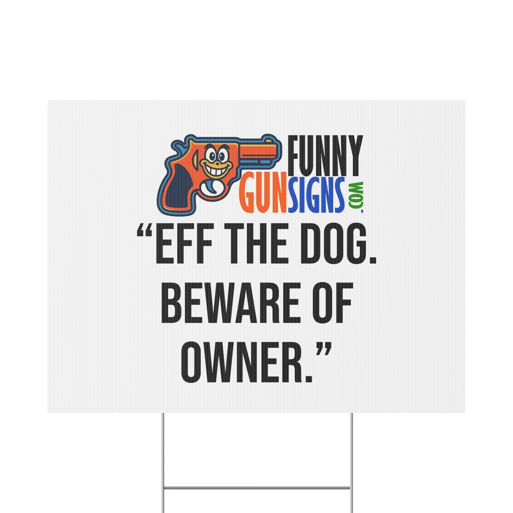 “Eff the Dog.  Beware of Owner.” | Funny Gun Signs