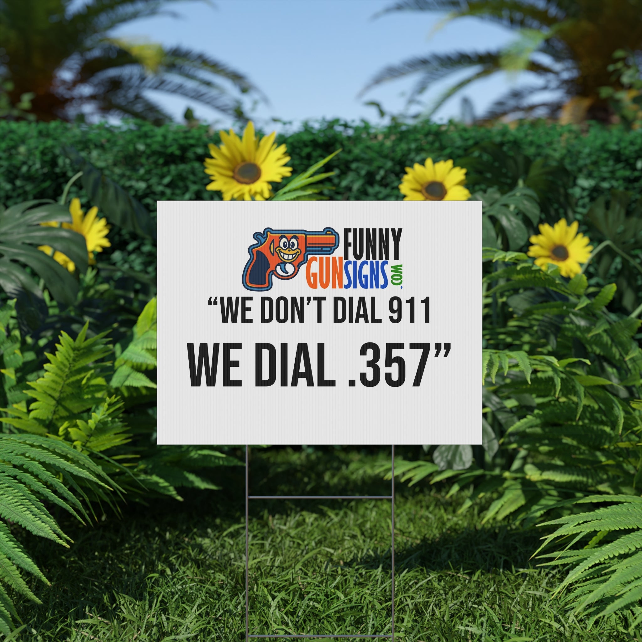 “We don’t dial 911 we dial .357” | Funny Gun Signs