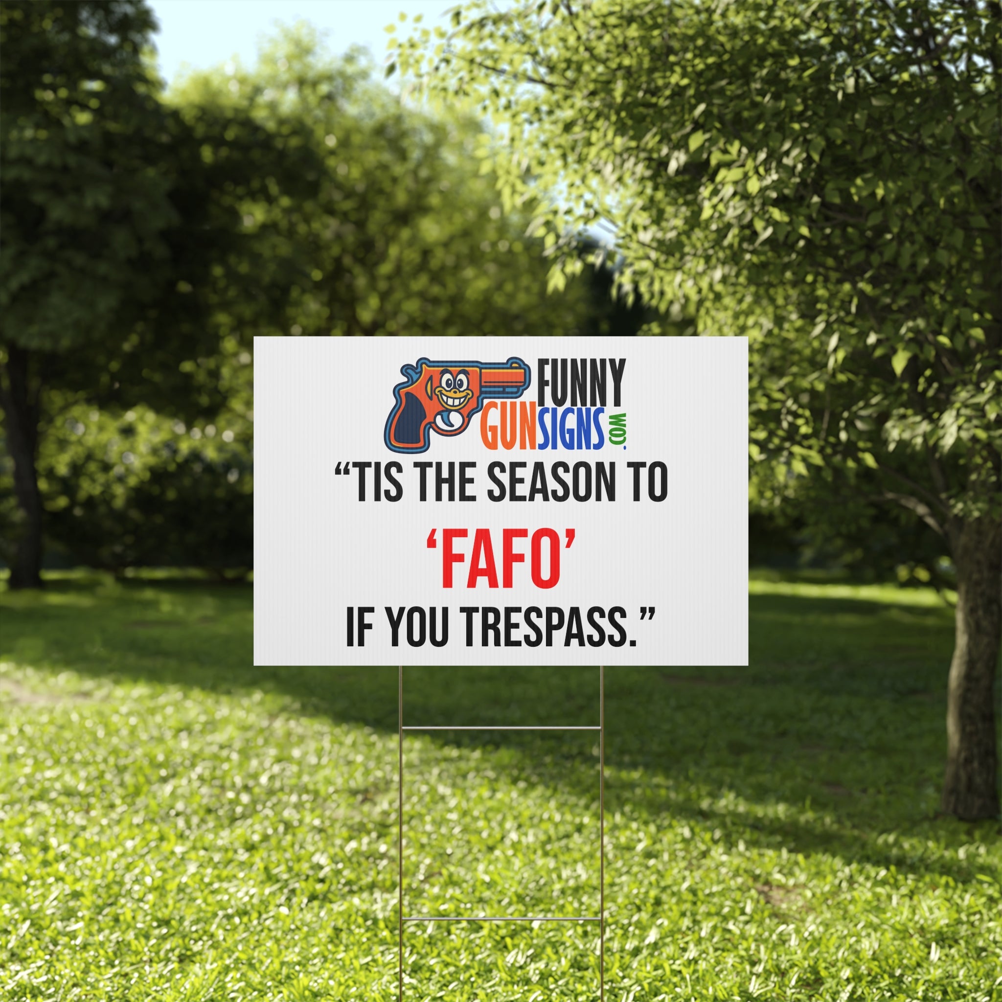 “Tis the season to ‘Fafo’ If you trespass.” | Funny Gun Signs