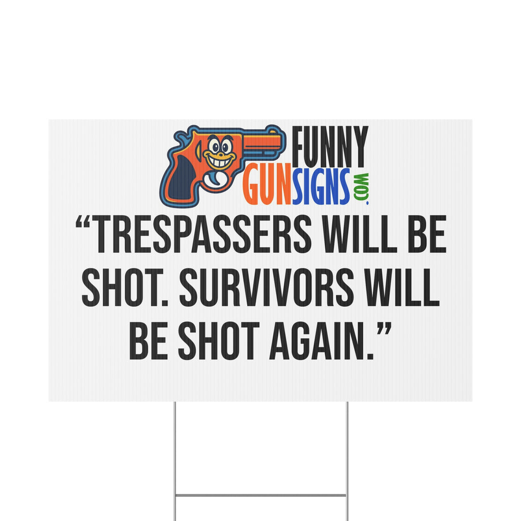 “Trespassers will be shot. Survivors will be shot again.” FUNNY GUN SIGNS