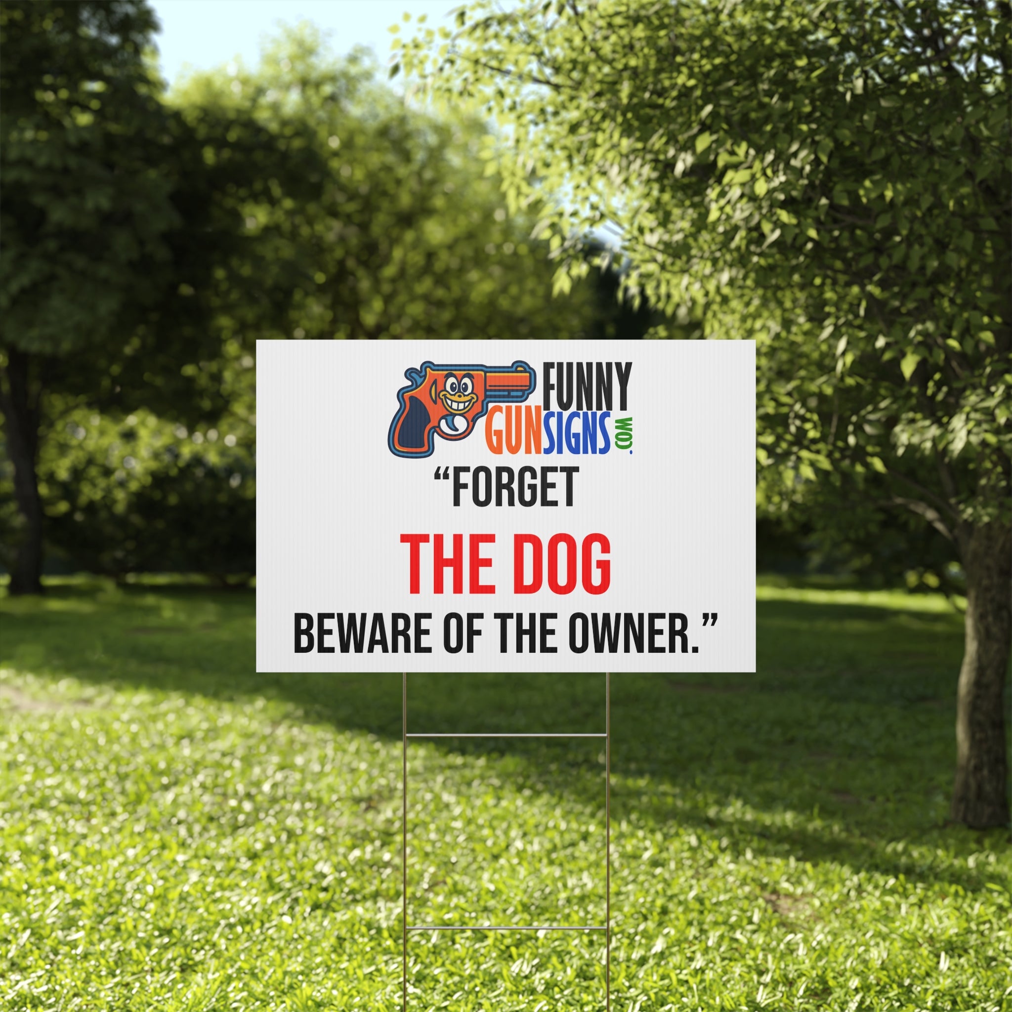 “Forget  the dog  Beware of the owner.” | Funny Gun Signs