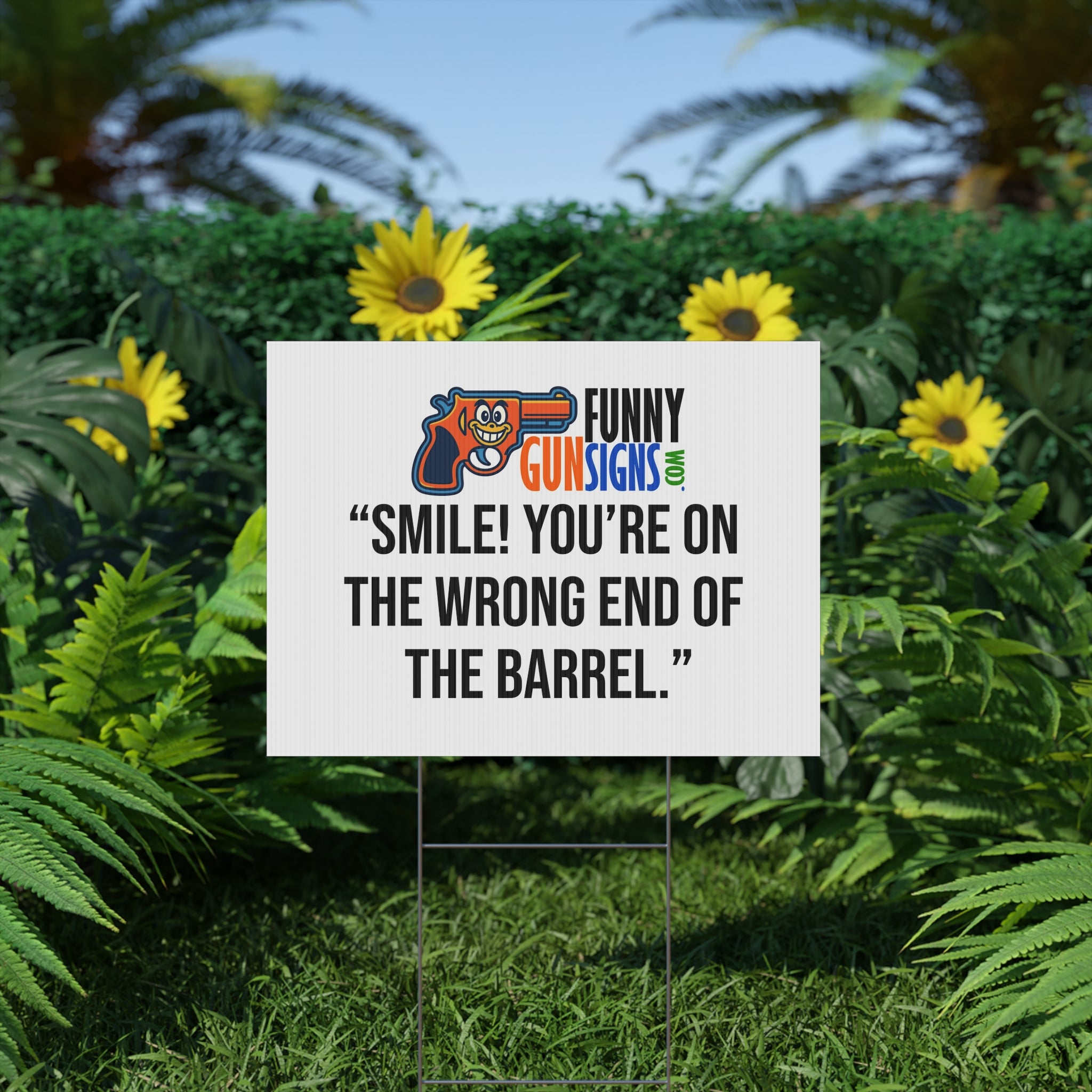 “Smile! You’re on  the wrong end of  the barrel.” | Funny Gun Signs