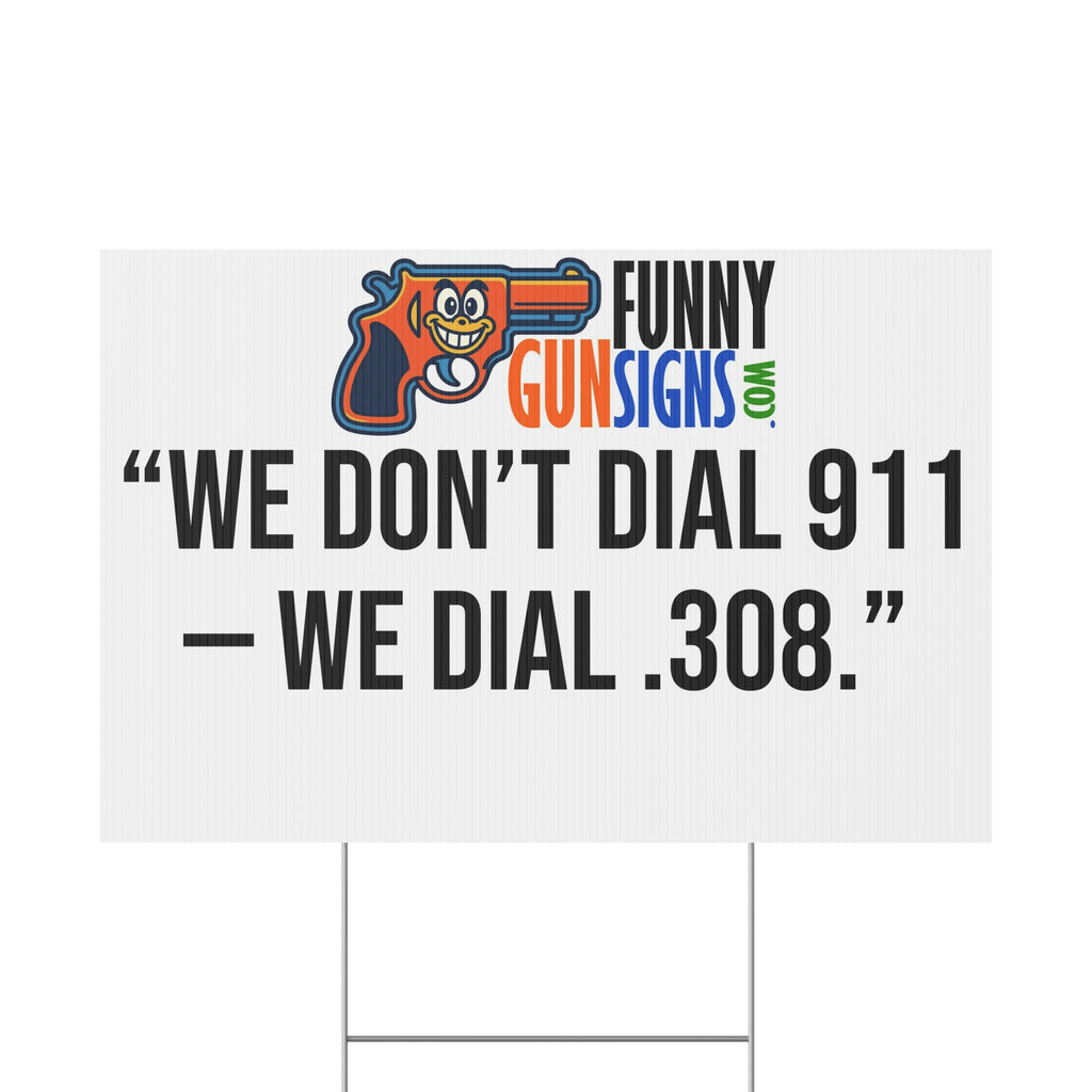 “We don’t dial 911 — we dial .308.” FUNNY GUN SIGNS