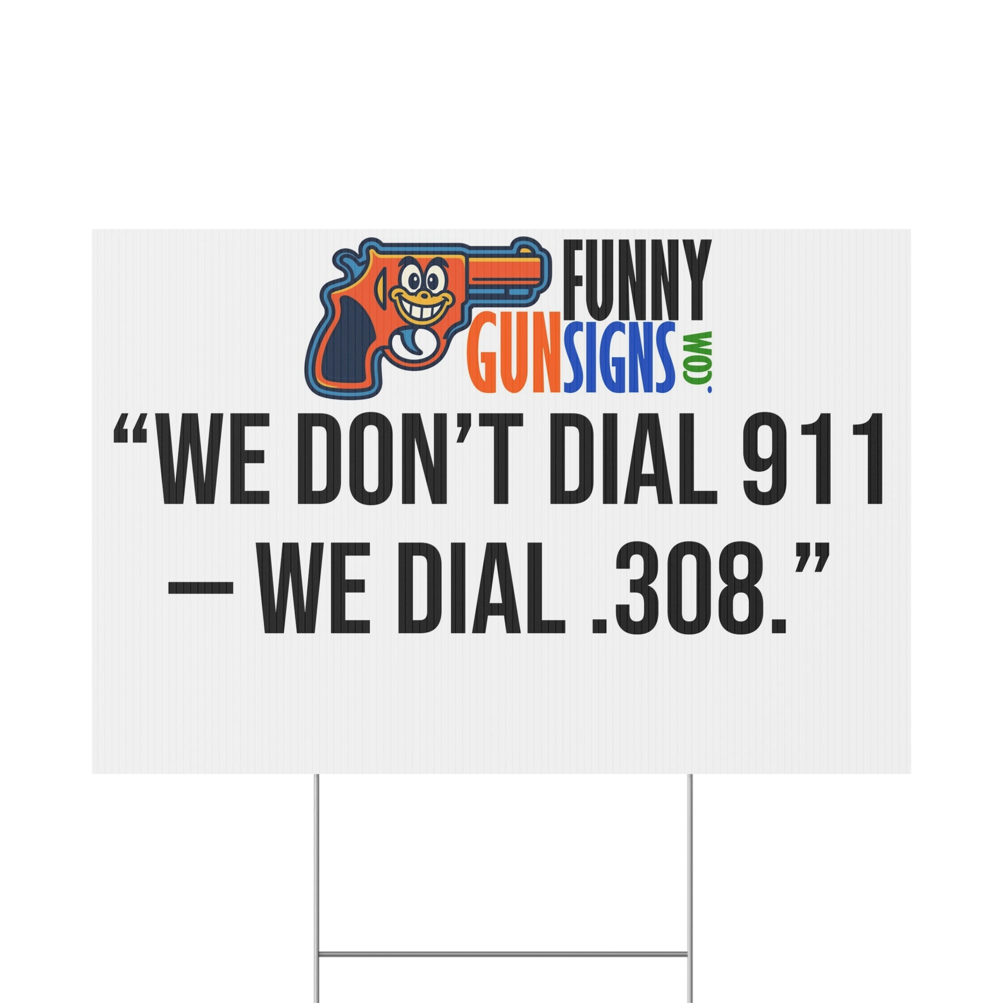 “We don’t dial 911 — we dial .308.” FUNNY GUN SIGNS