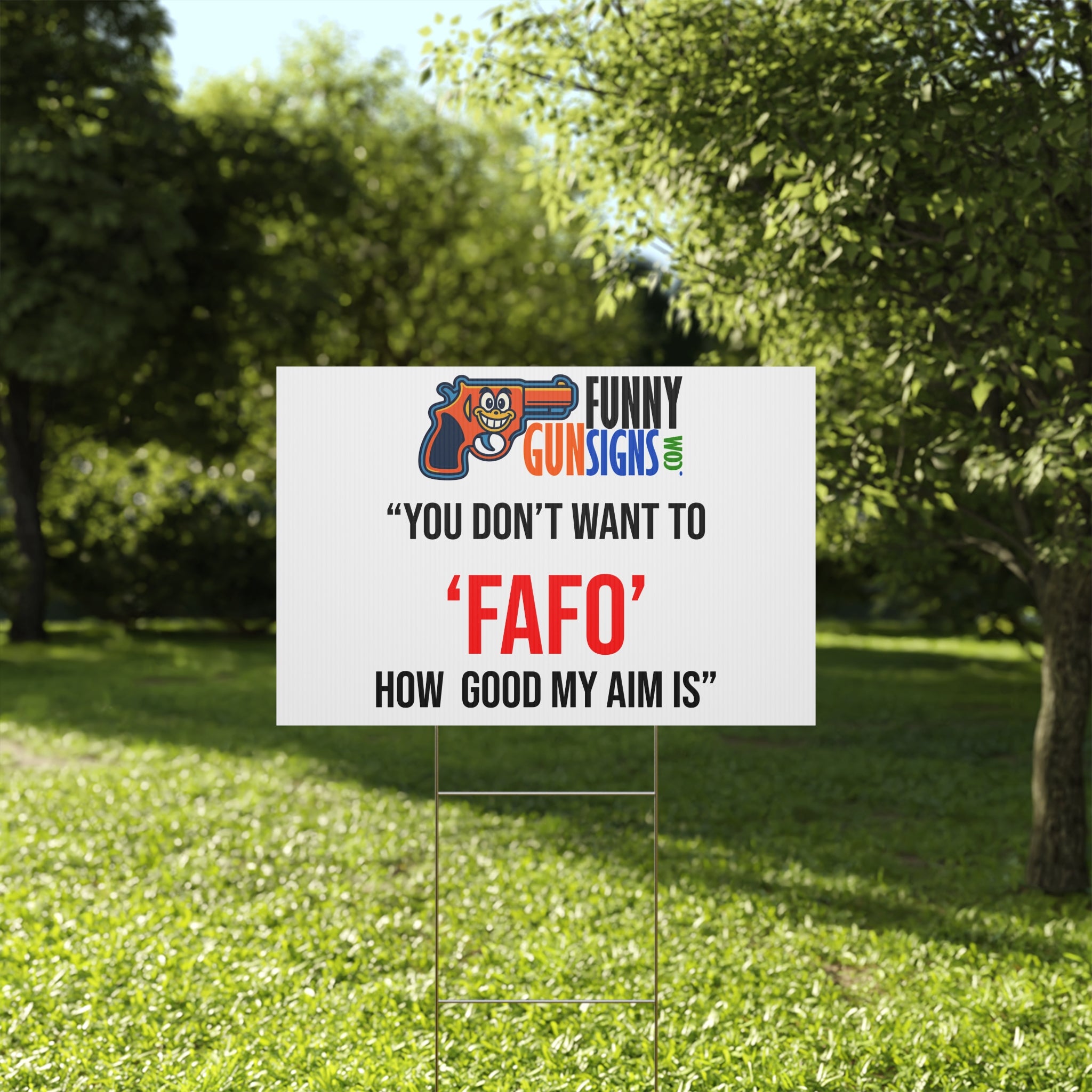 “You don't want to ‘FAFO’ How Good My Aim Is” | Funny Gun Signs