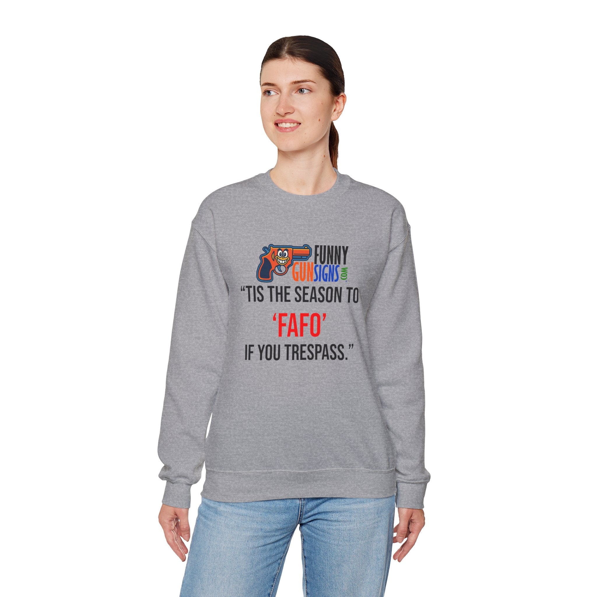 Crewneck Sweatshirt — Funny Guns 'Tis the Season to 'Fafo' If You Trespass Holiday Sweatshirt