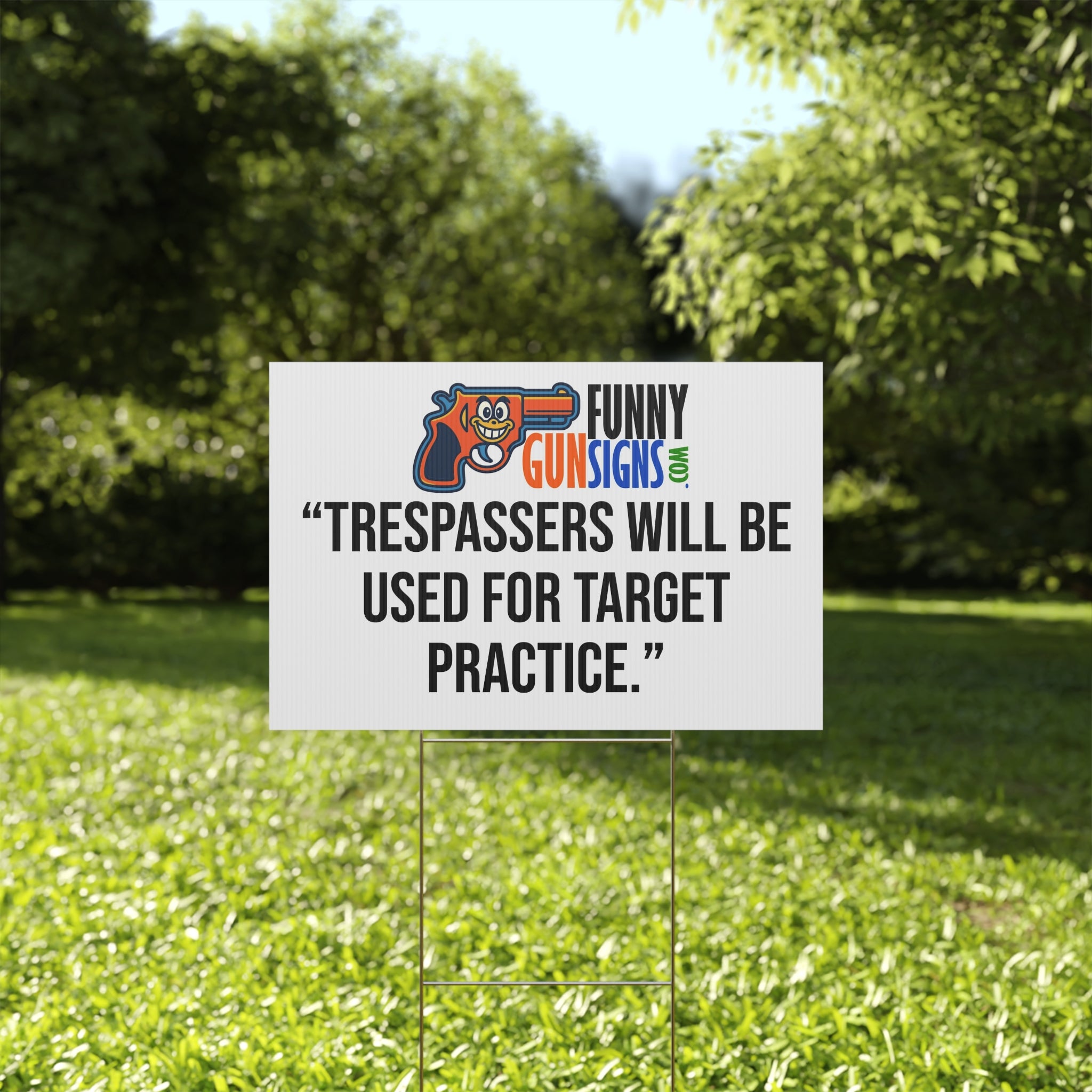 “Trespassers will be used for target practice.” FUNNY GUN SIGNS