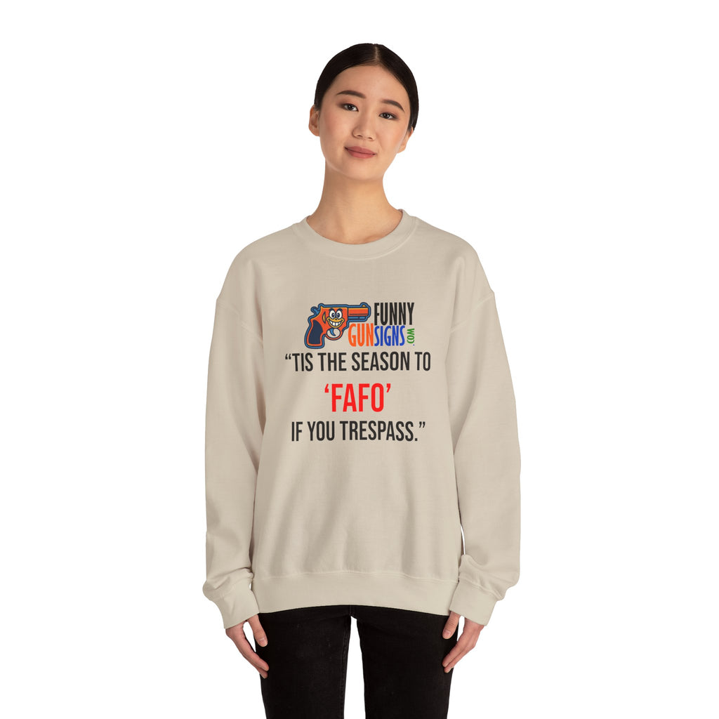 Crewneck Sweatshirt — Funny Guns 'Tis the Season to 'Fafo' If You Trespass Holiday Sweatshirt