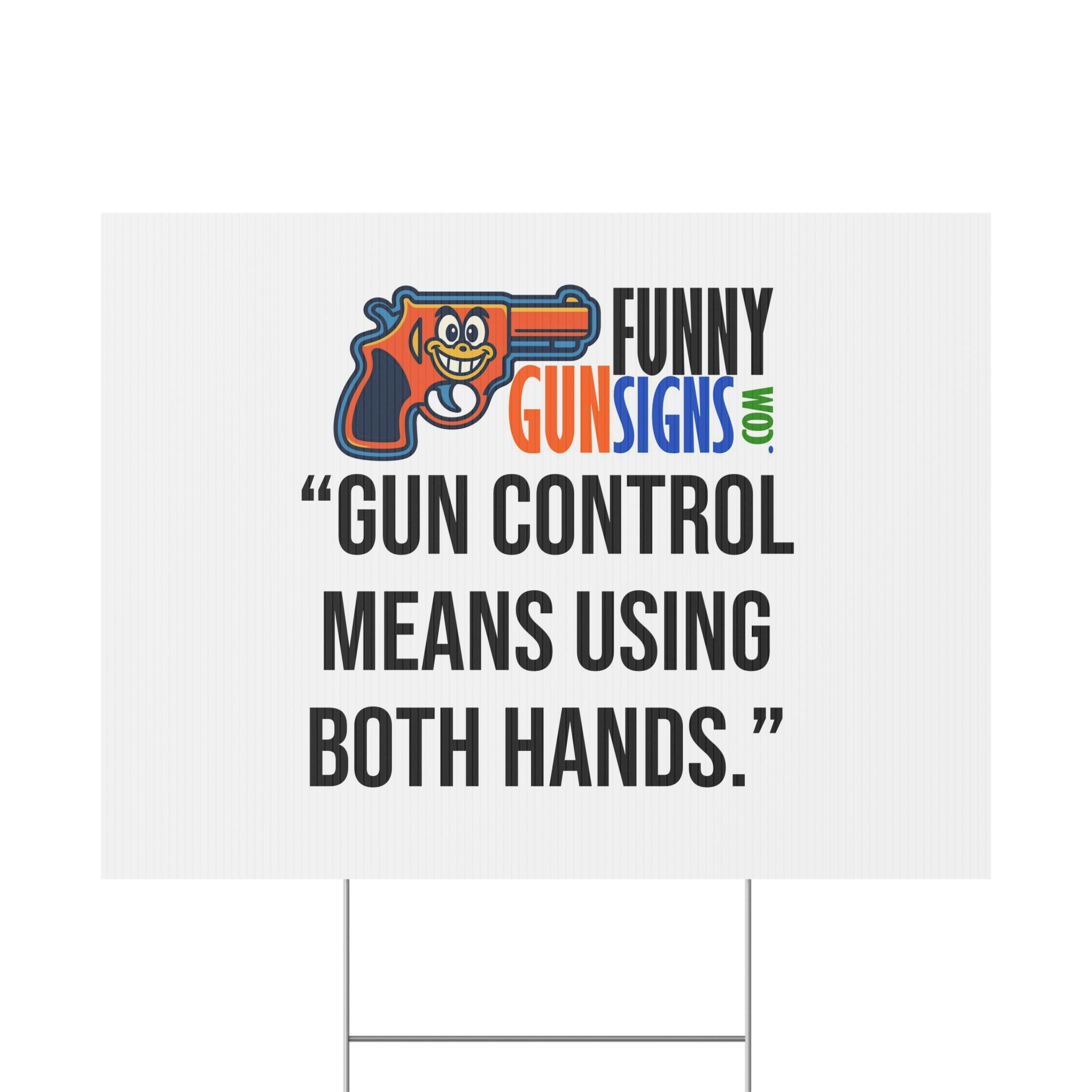 “Gun control  means using  both hands.” | Funny Gun Signs
