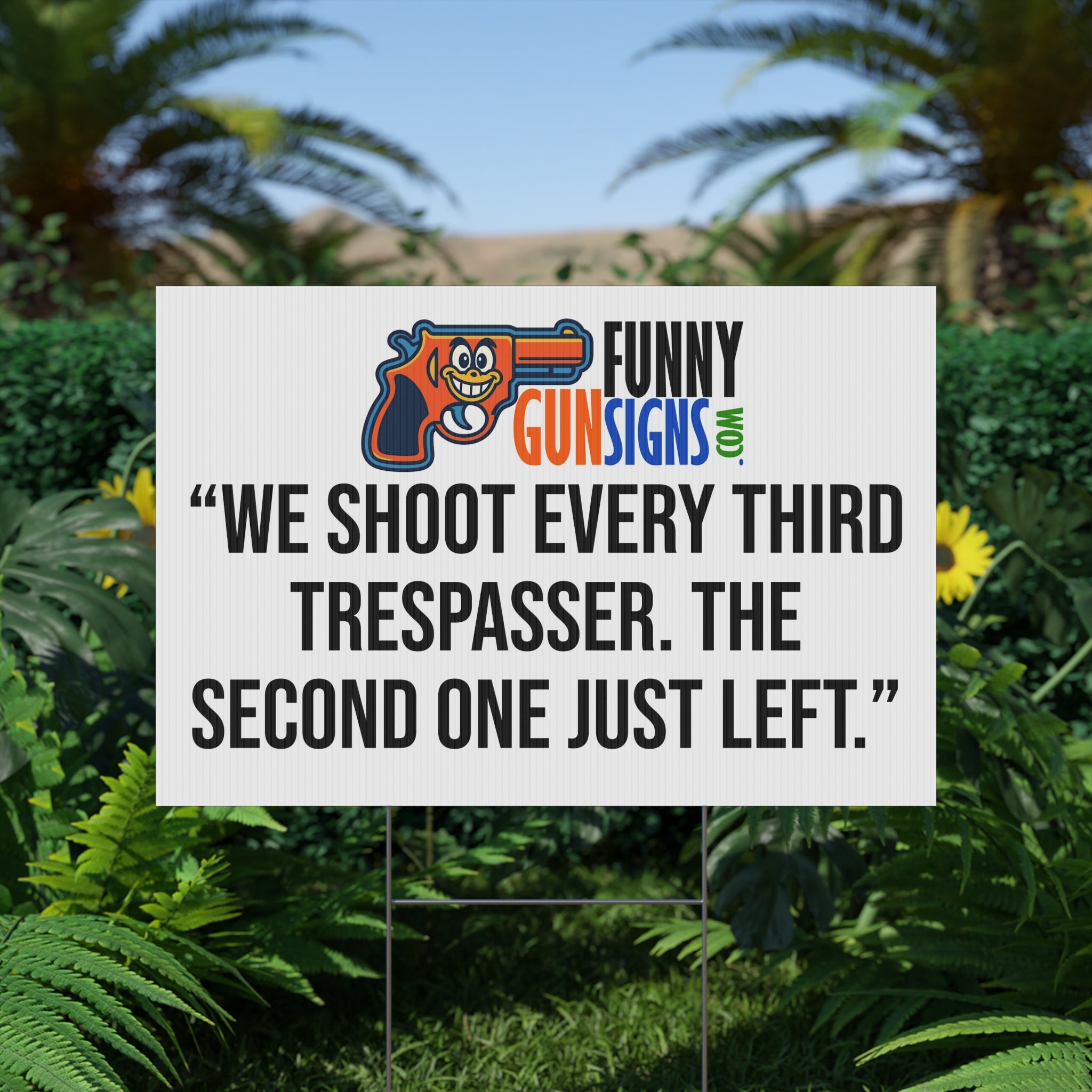 “We shoot every third trespasser. The second one just left.” | Funny Gun Signs