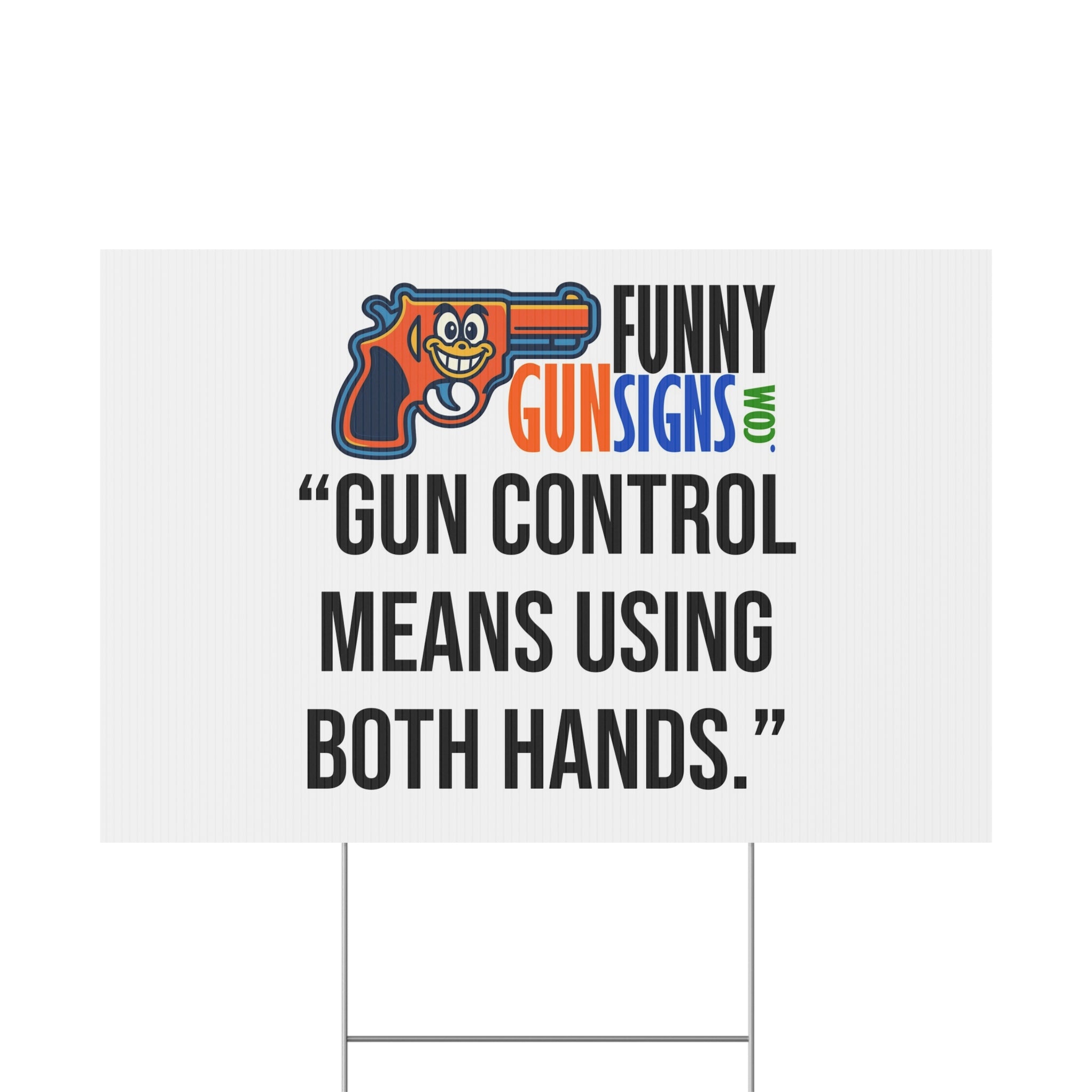 “Gun control  means using  both hands.” | Funny Gun Signs