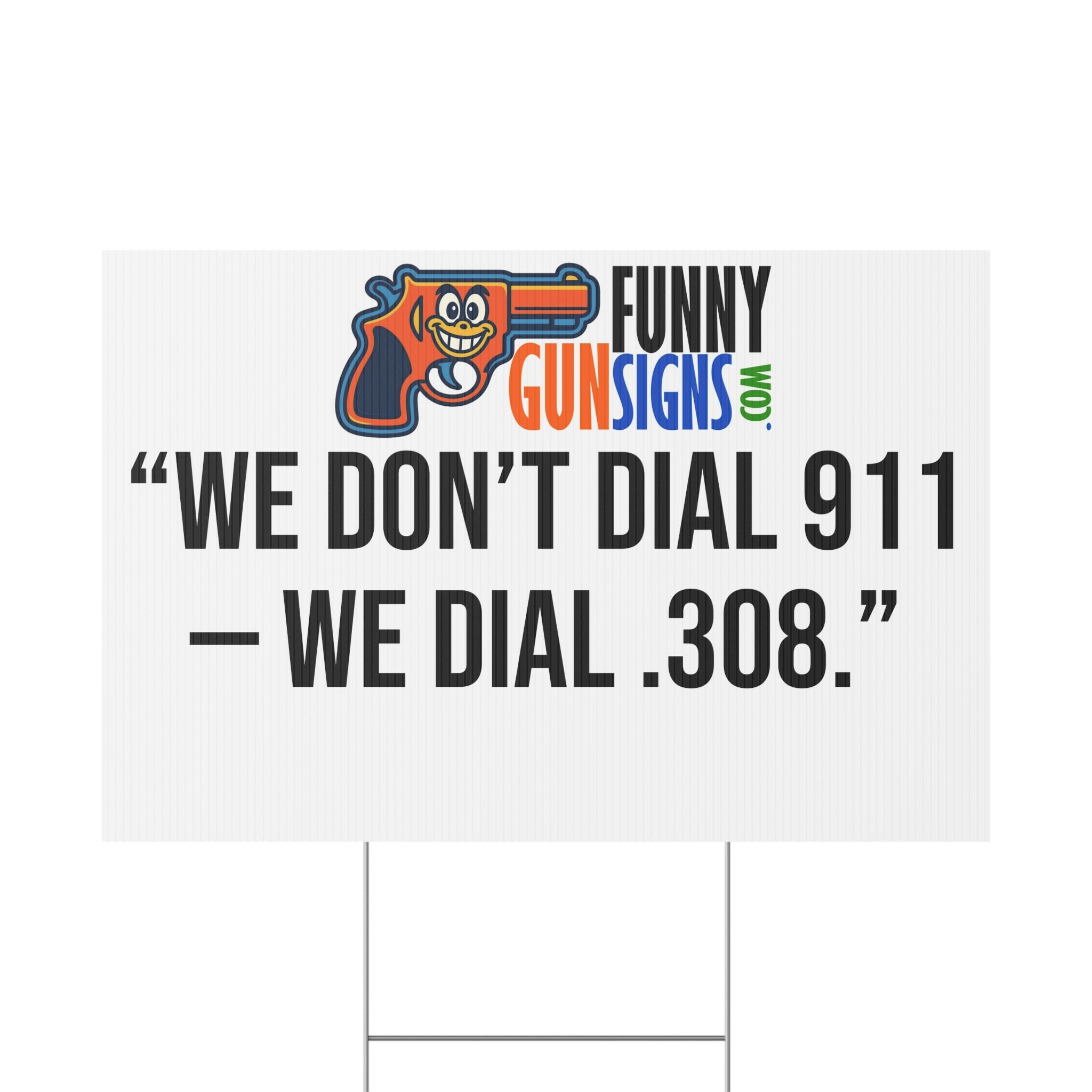 “We don’t dial 911 — we dial .308.” FUNNY GUN SIGNS