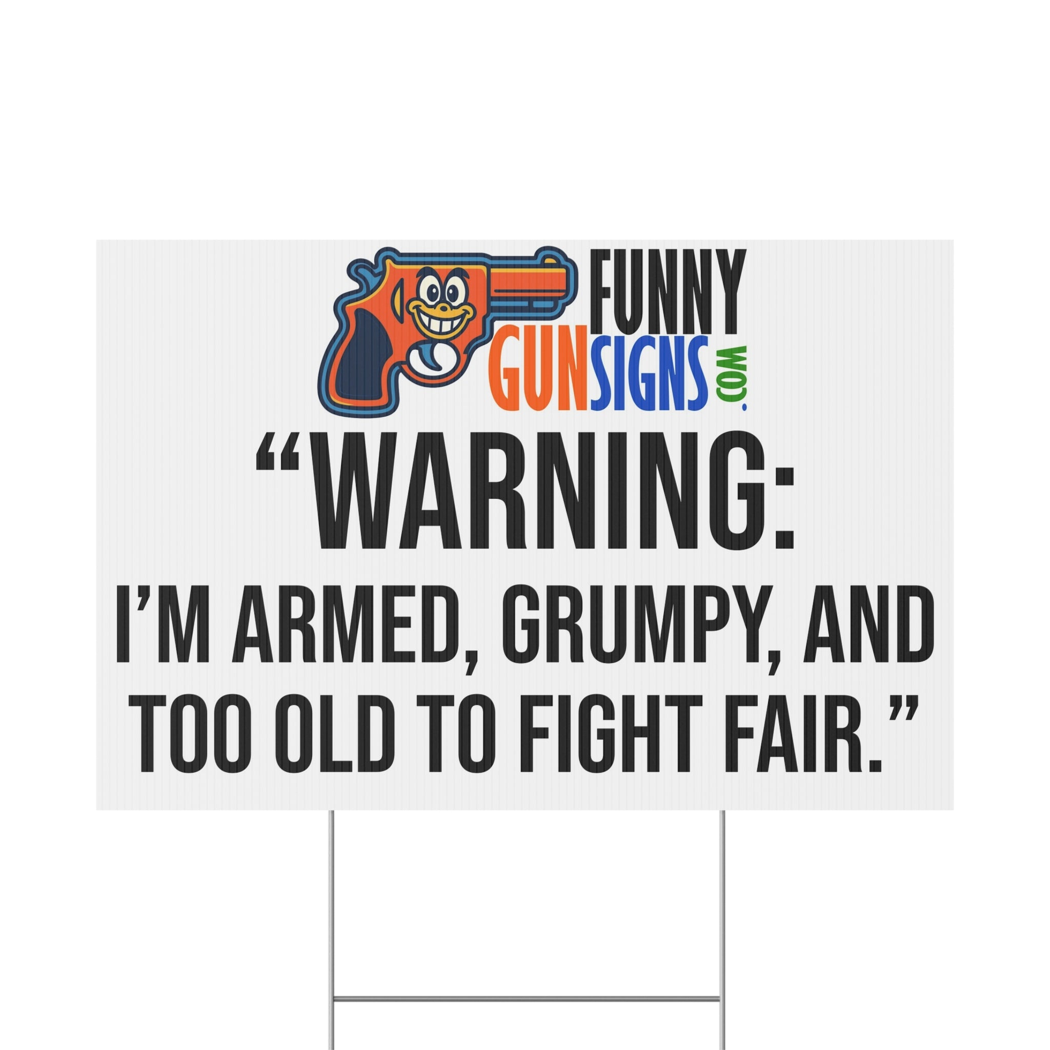 Warning I’m Armed Grumpy Too Old to Fight Fair Plastic Yard Sign | Funny Gun Saying