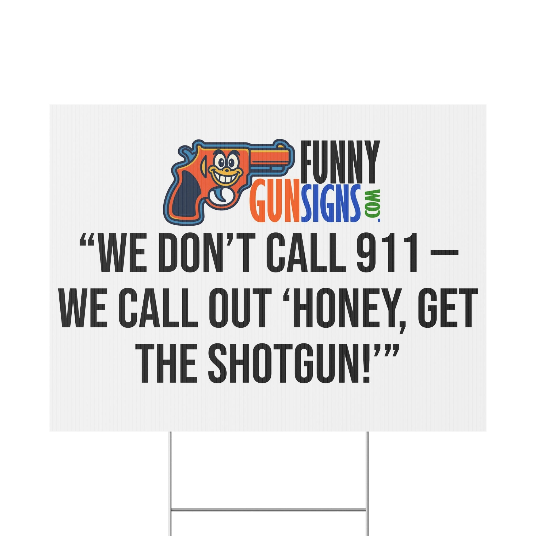 “We don’t call 911 — we call out ‘Honey, get the shotgun!’”