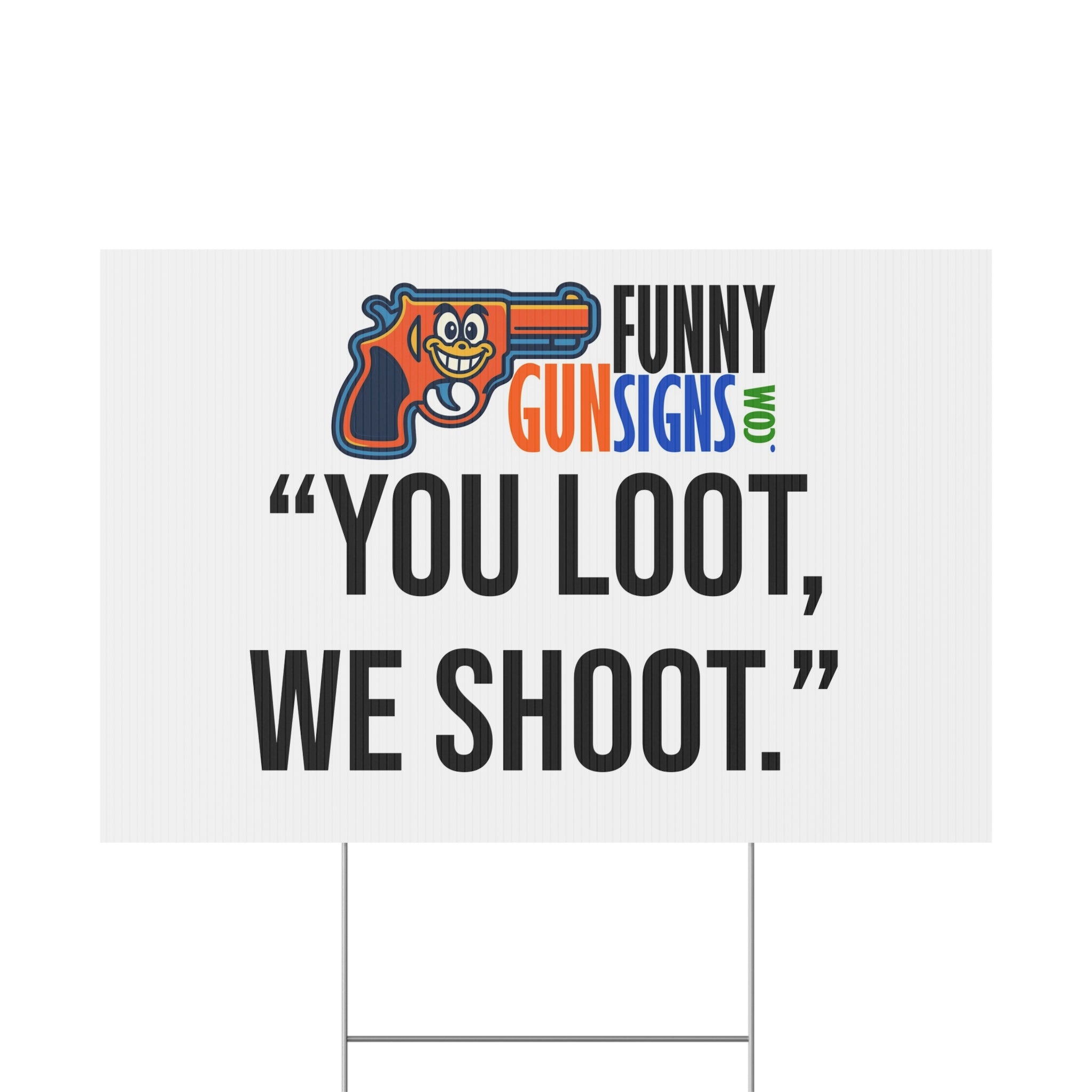 “You loot,  we shoot.” | Funny Gun Signs