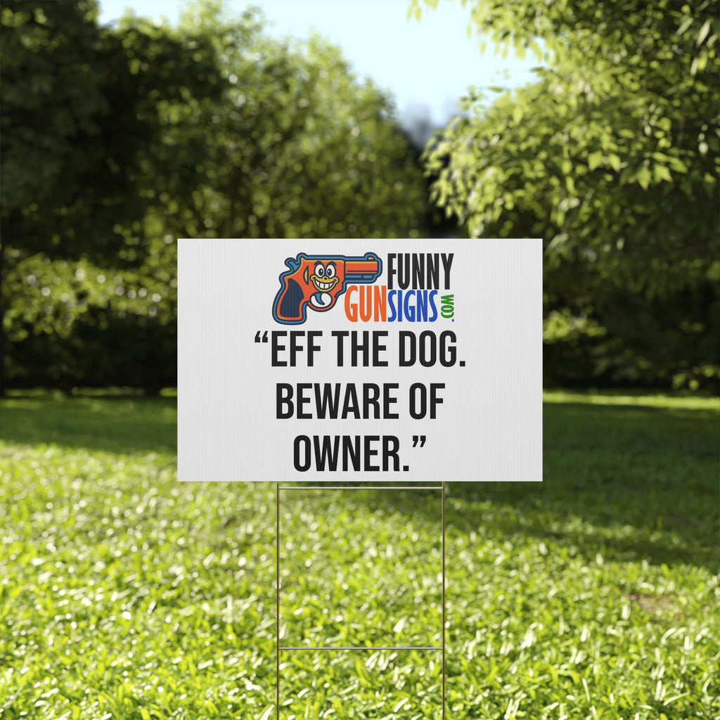 “Eff the Dog.  Beware of Owner.” | Funny Gun Signs