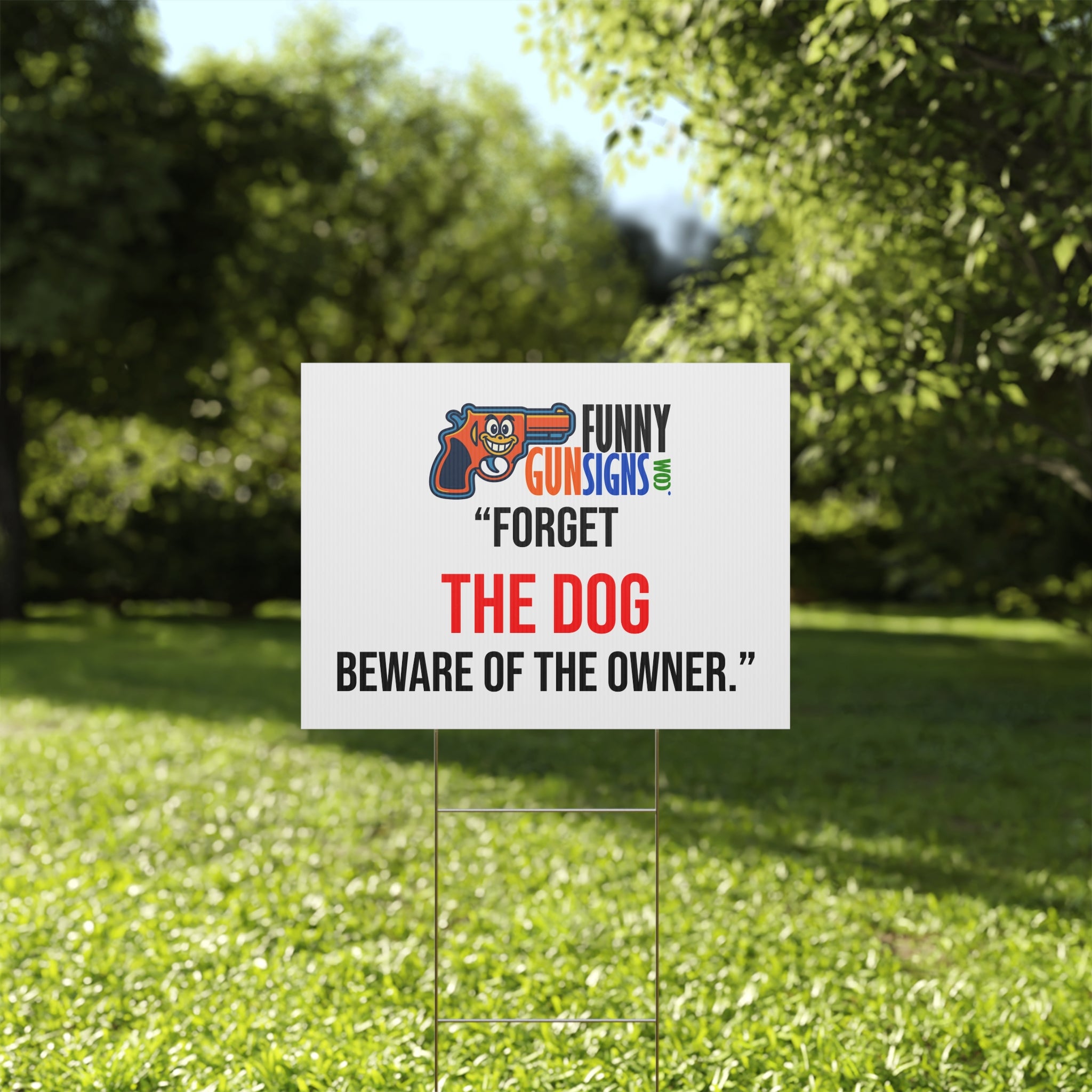 “Forget  the dog  Beware of the owner.” | Funny Gun Signs