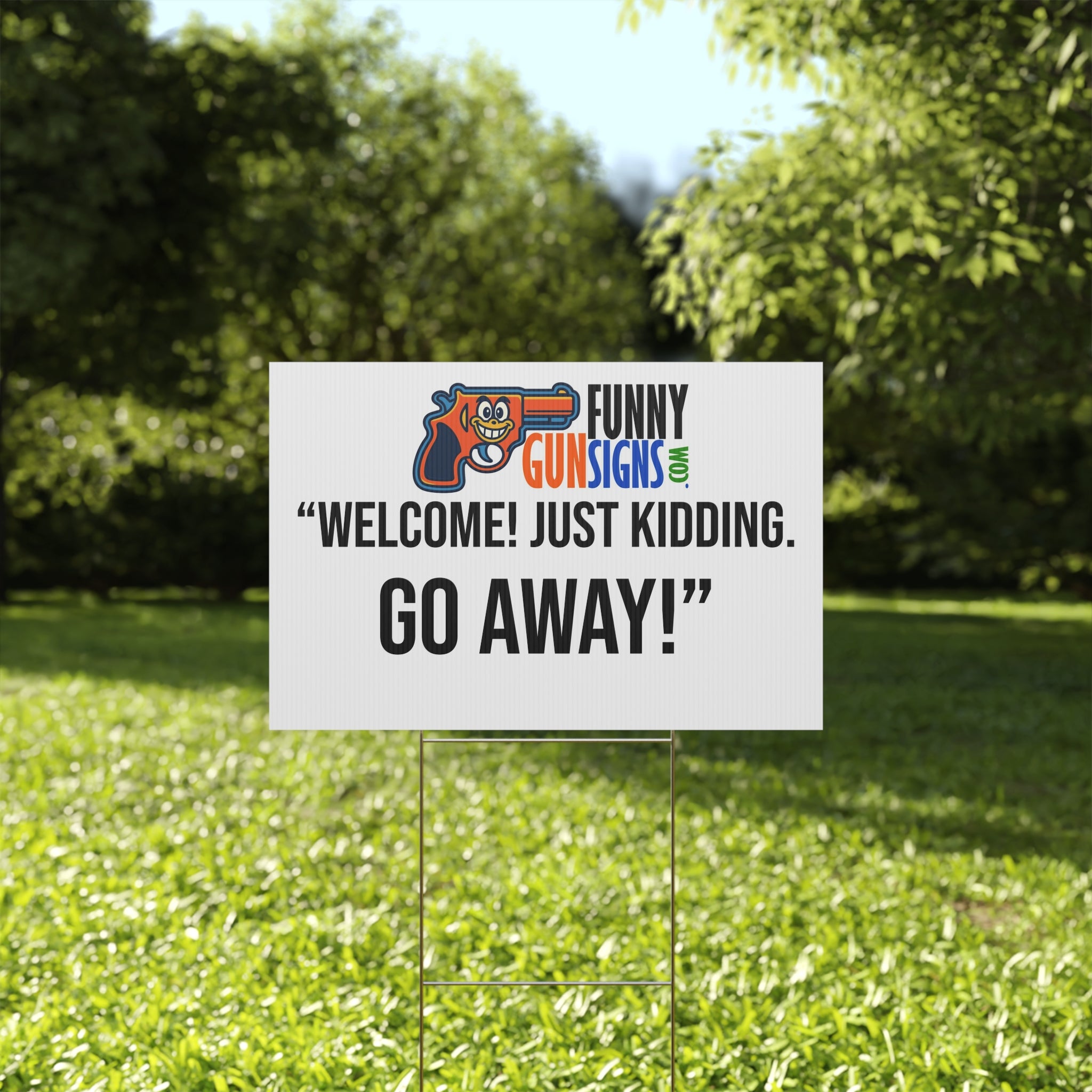 “Welcome! Just kidding. Go away!” | Funny Gun Signs