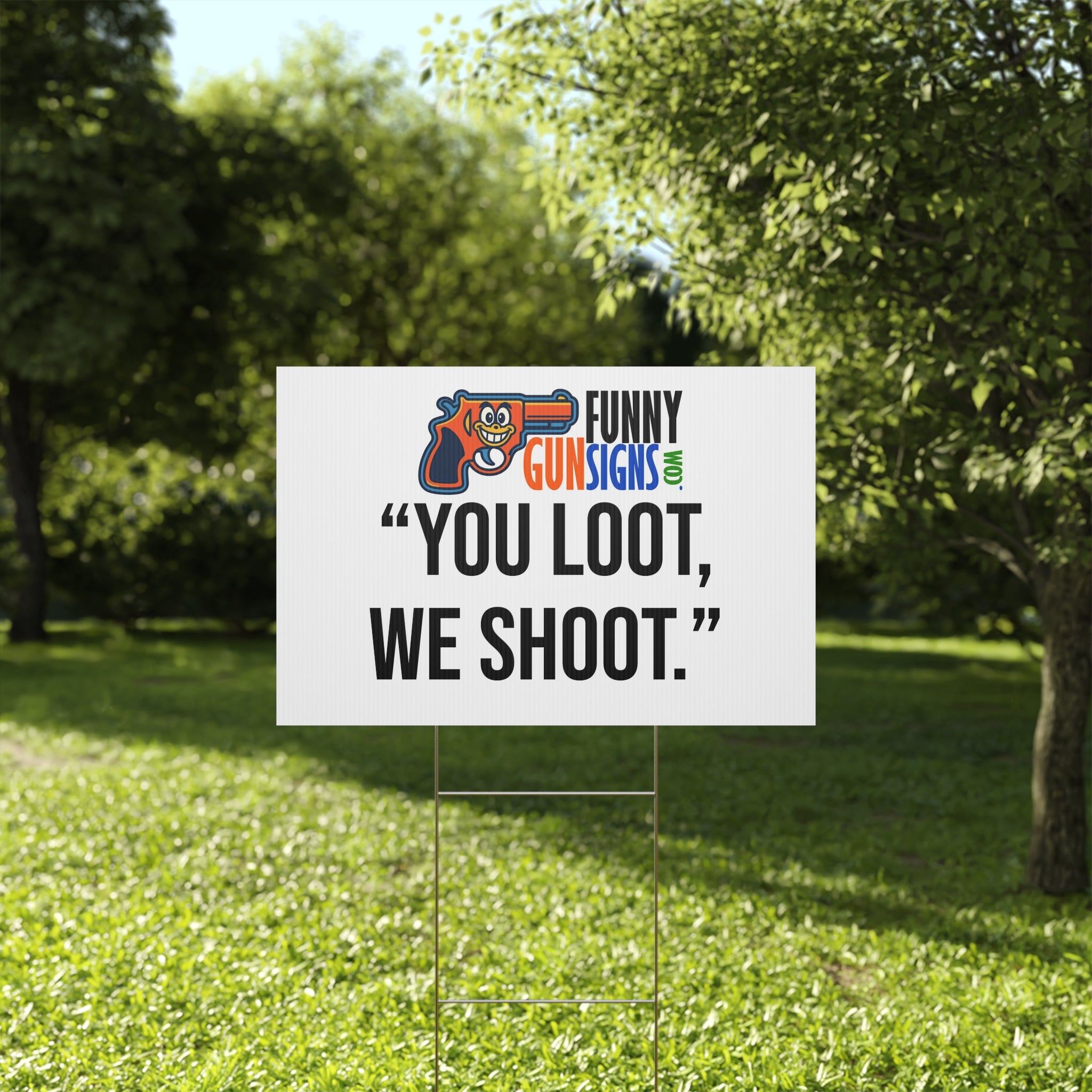 “You loot,  we shoot.” | Funny Gun Signs