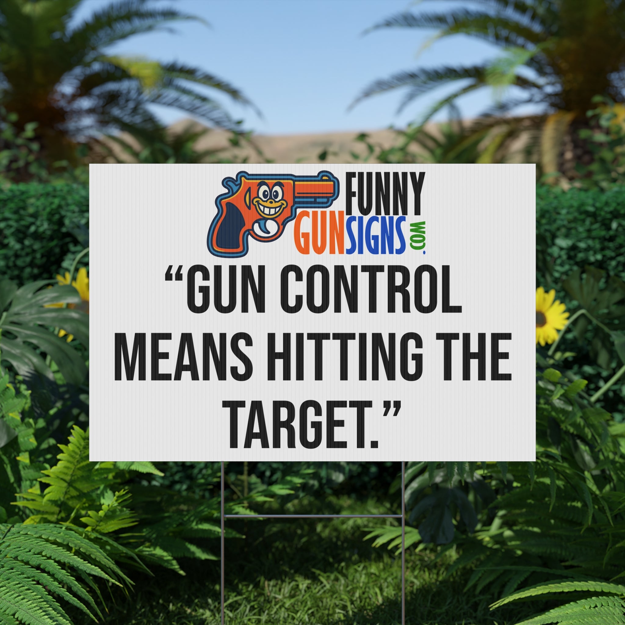 “Gun control means hitting the target.” | Funny Gun Signs