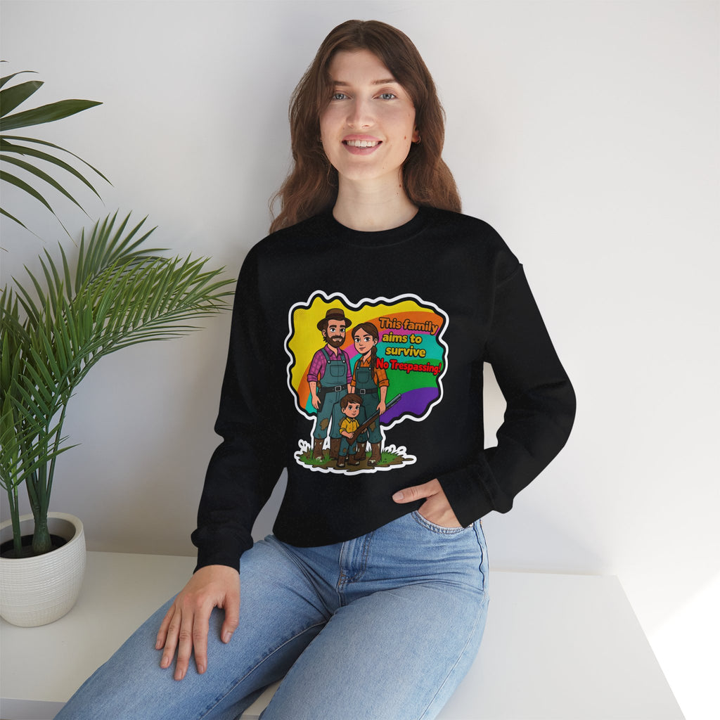 'This family aims to survive No Trespassing!'' | Crewneck Sweatshirt | Funny Gun Signs