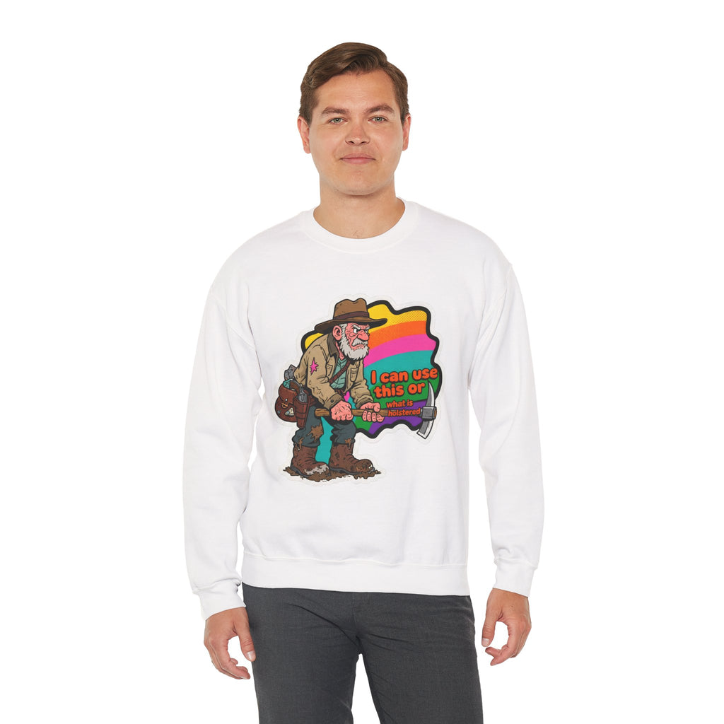 'I can use this or what is holstered' | Crewneck Sweatshirt | Funny Gun Signs