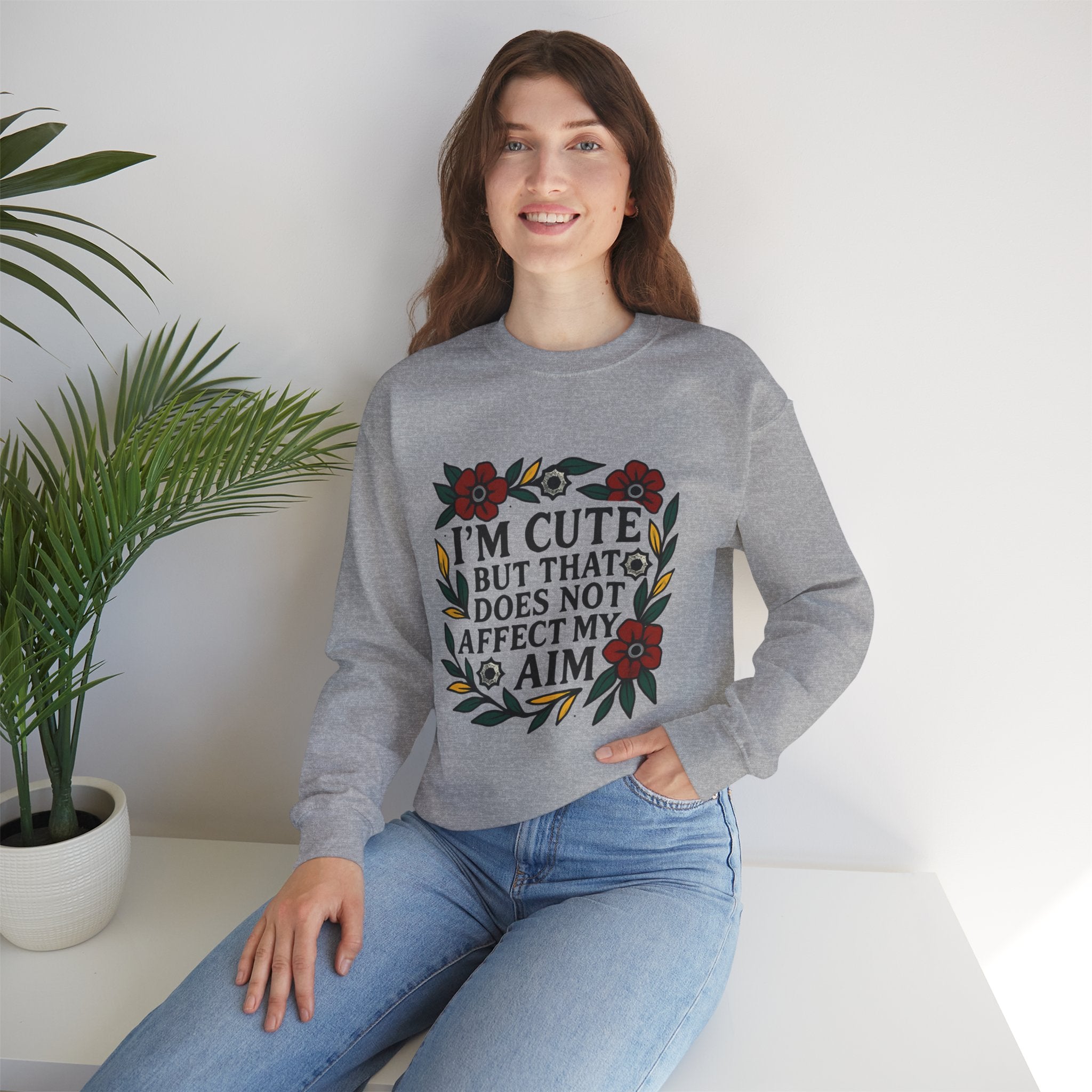 'Im cute but that does not affect my aim' | Crewneck Sweatshirt | Funny Gun Signs