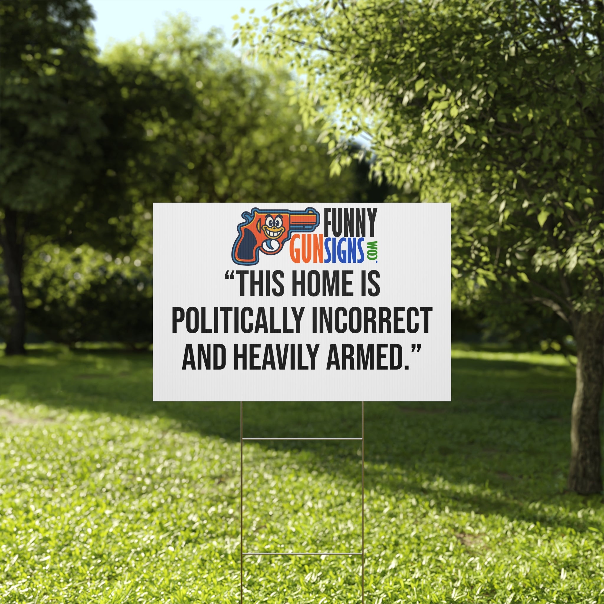 “This home is politically incorrect and heavily armed.” FUNNY GUN SIGNS