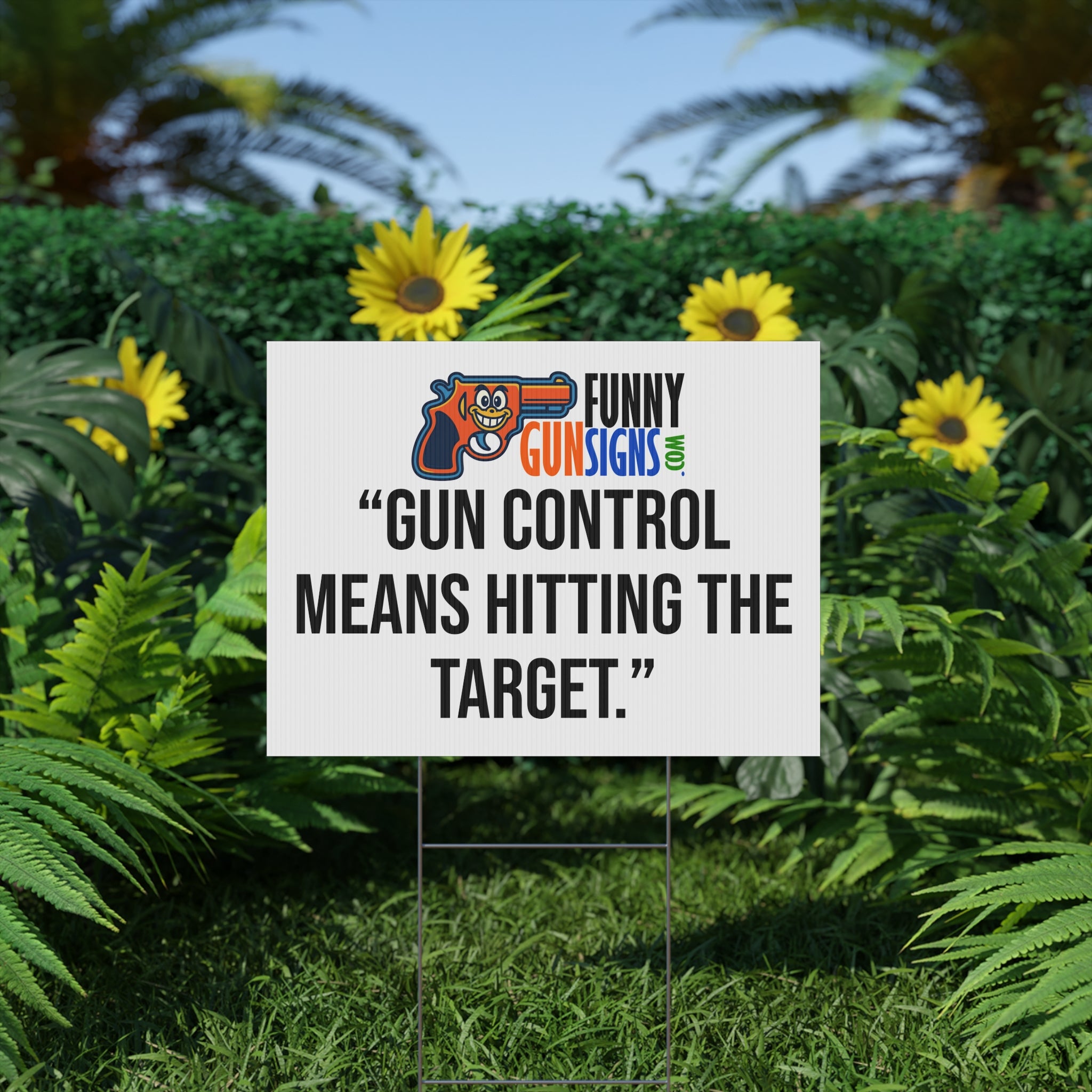 “Gun control means hitting the target.” | Funny Gun Signs
