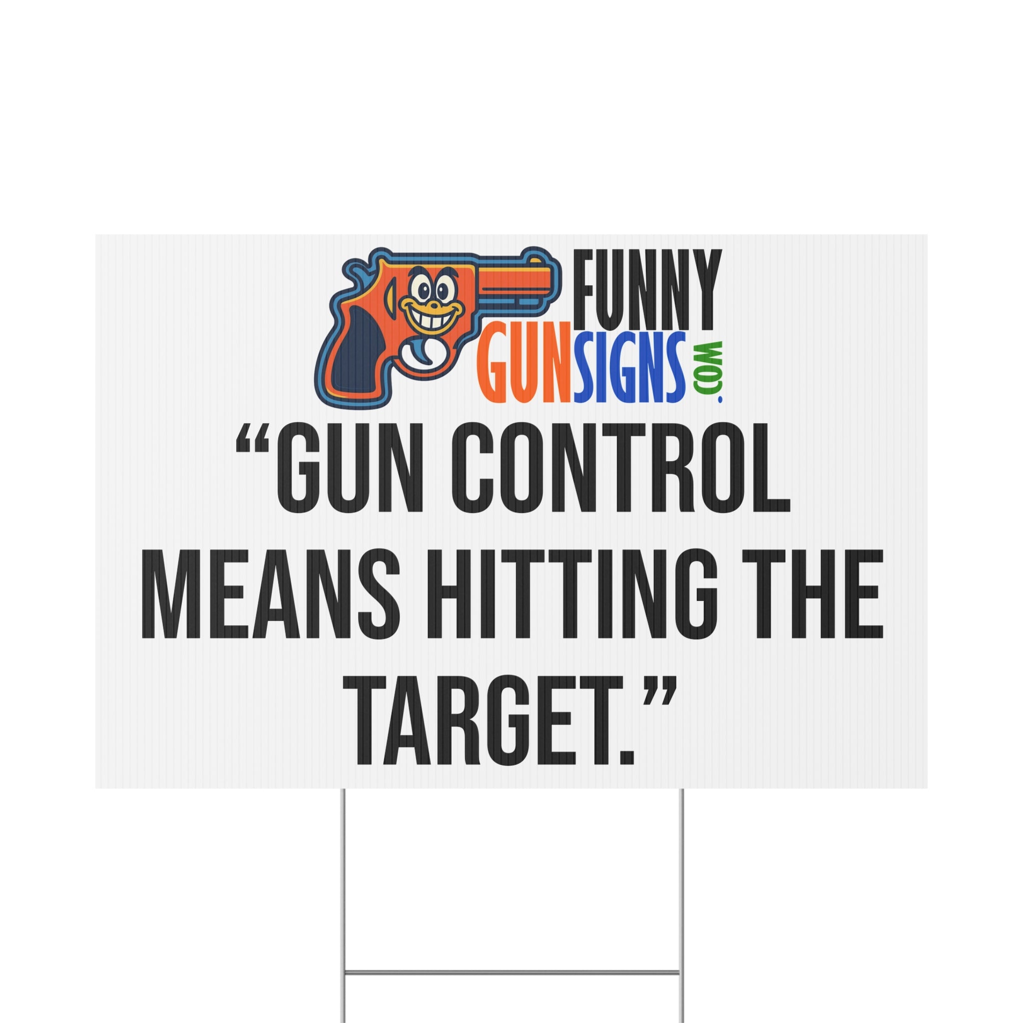 “Gun control means hitting the target.” | Funny Gun Signs