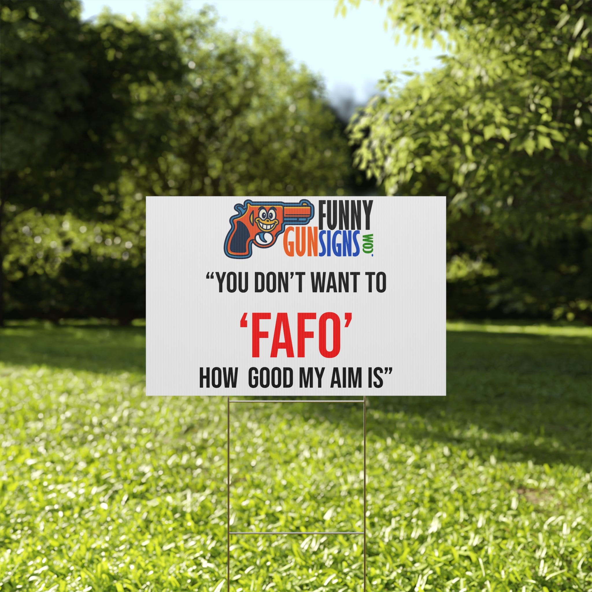 “You don't want to ‘FAFO’ How Good My Aim Is” | Funny Gun Signs