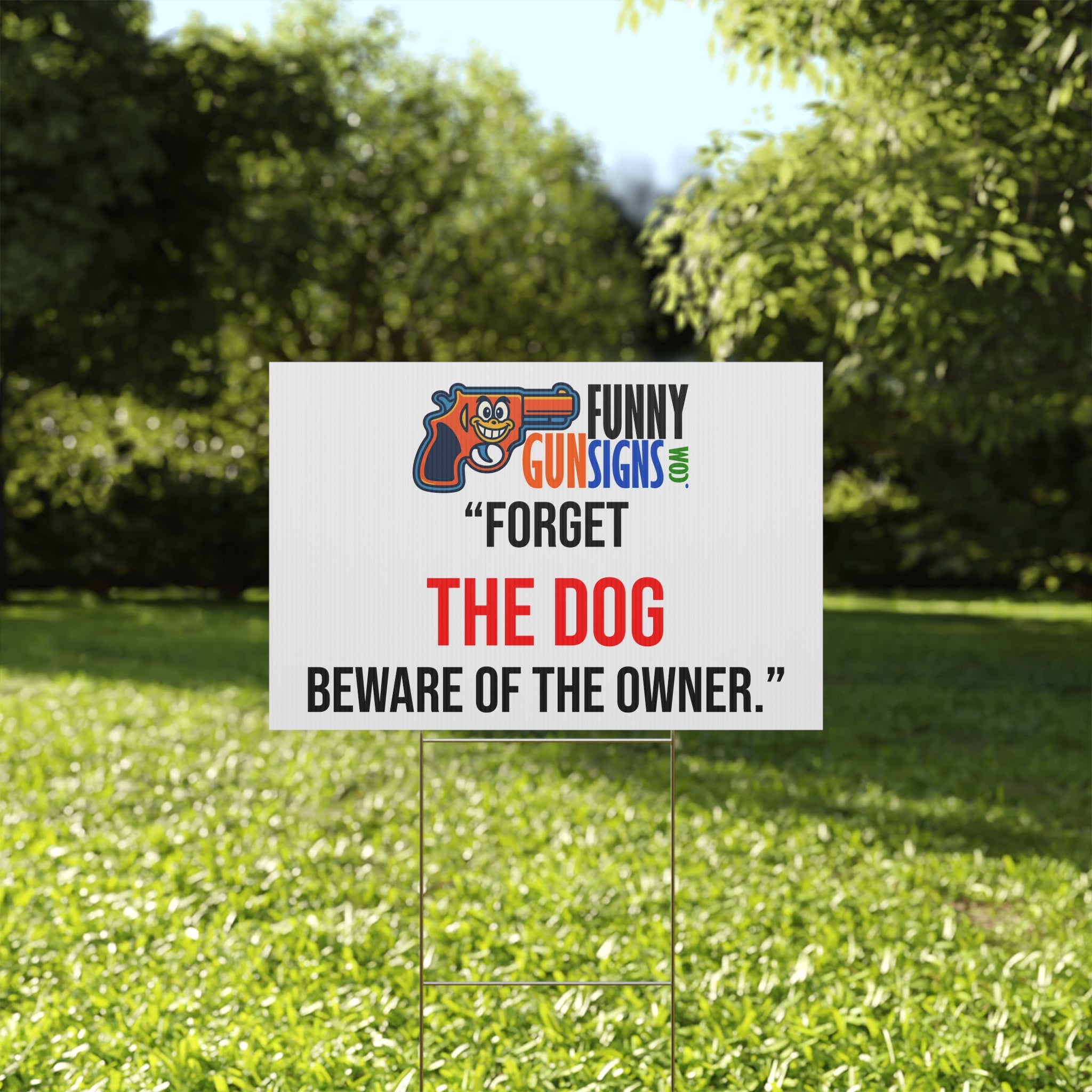 “Forget  the dog  Beware of the owner.” | Funny Gun Signs