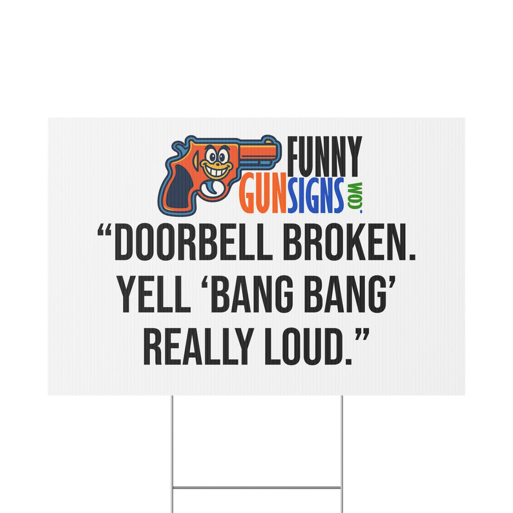“Doorbell broken. Yell ‘Bang Bang’ really loud.” | Funny Gun Signs