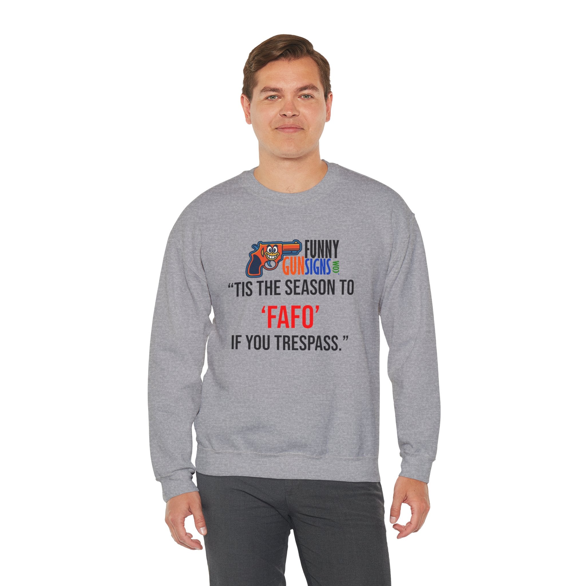 Crewneck Sweatshirt — Funny Guns 'Tis the Season to 'Fafo' If You Trespass Holiday Sweatshirt