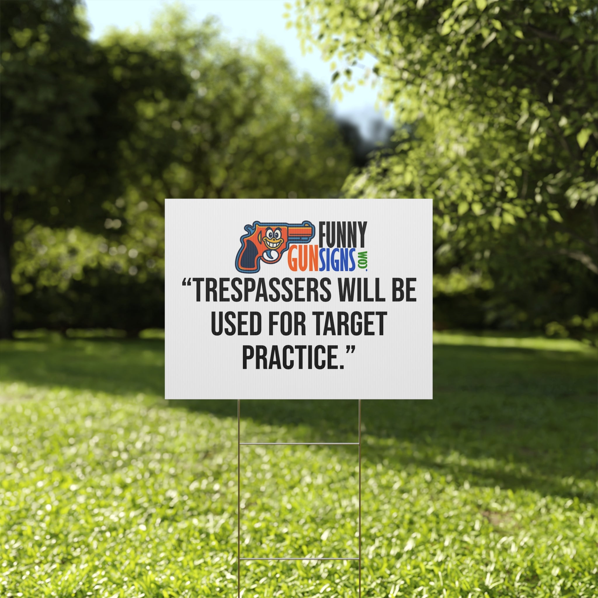 “Trespassers will be used for target practice.” FUNNY GUN SIGNS