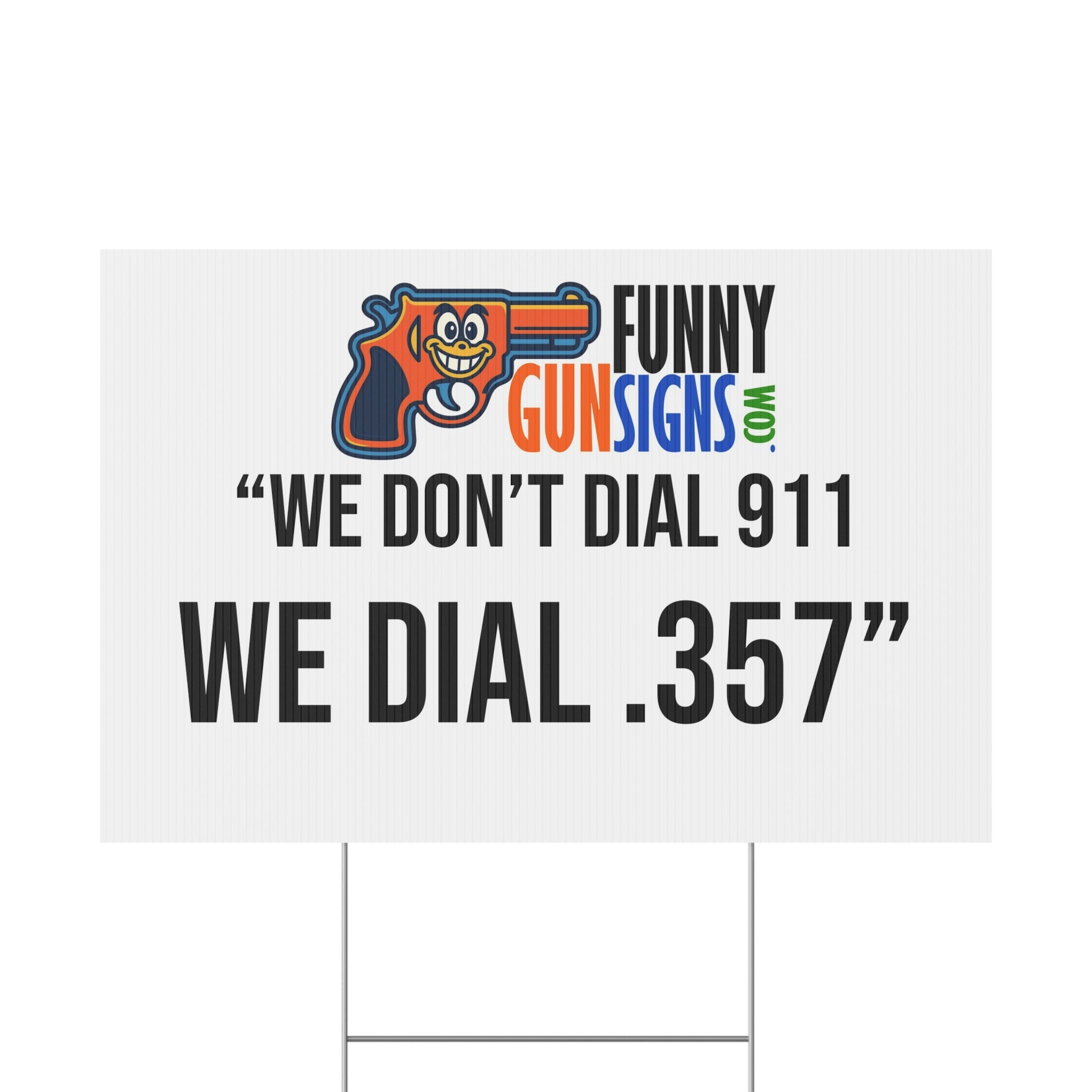 “We don’t dial 911 we dial .357” | Funny Gun Signs