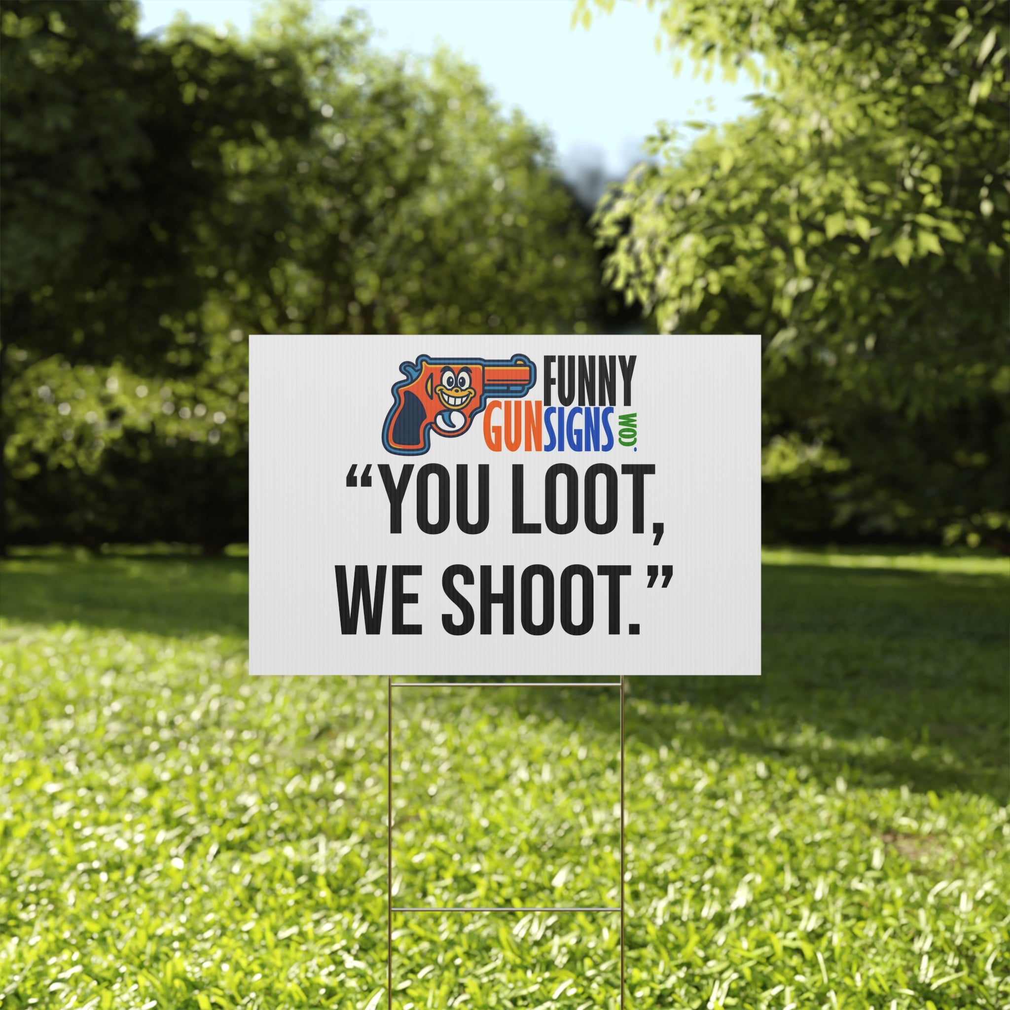 “You loot,  we shoot.” | Funny Gun Signs