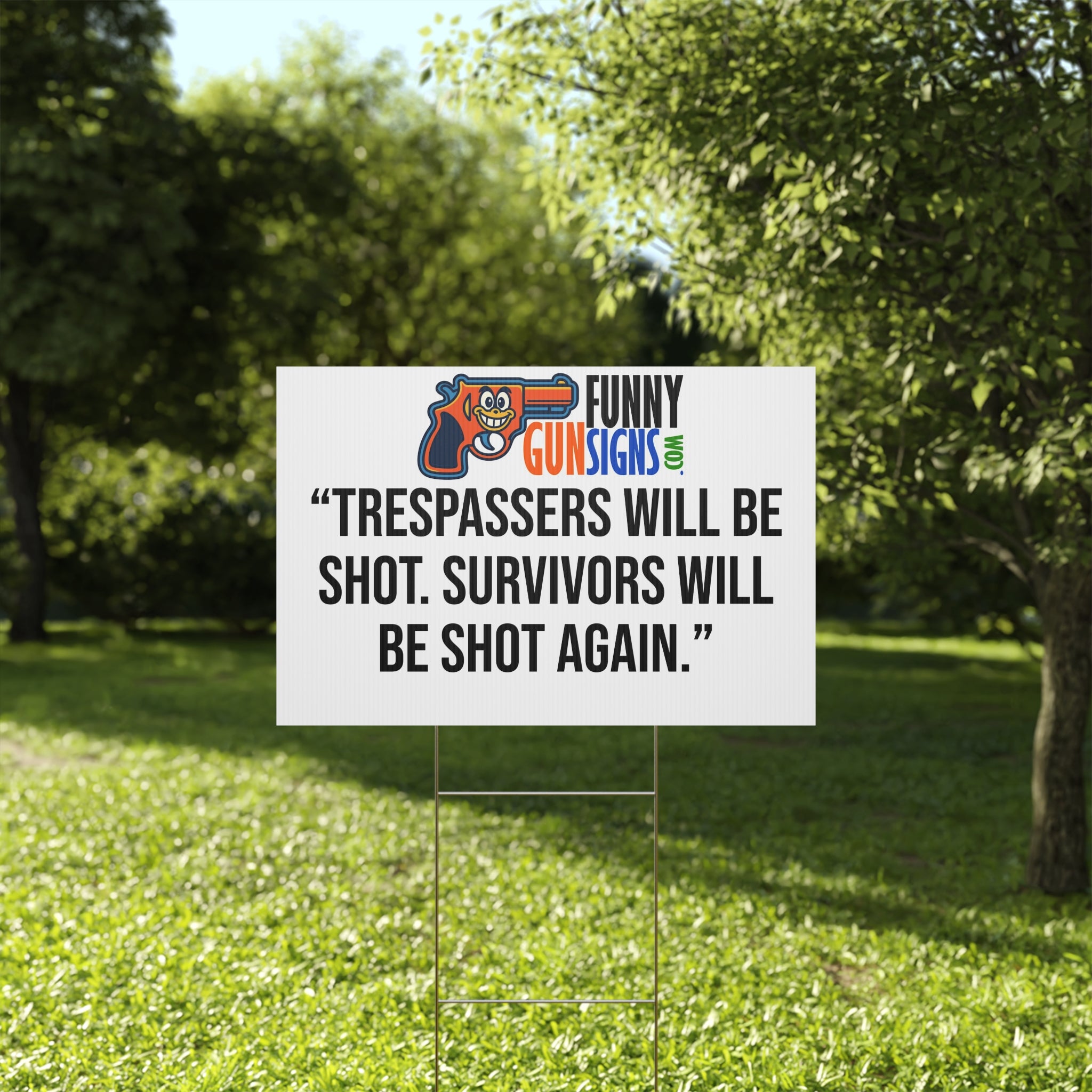“Trespassers will be shot. Survivors will be shot again.” FUNNY GUN SIGNS
