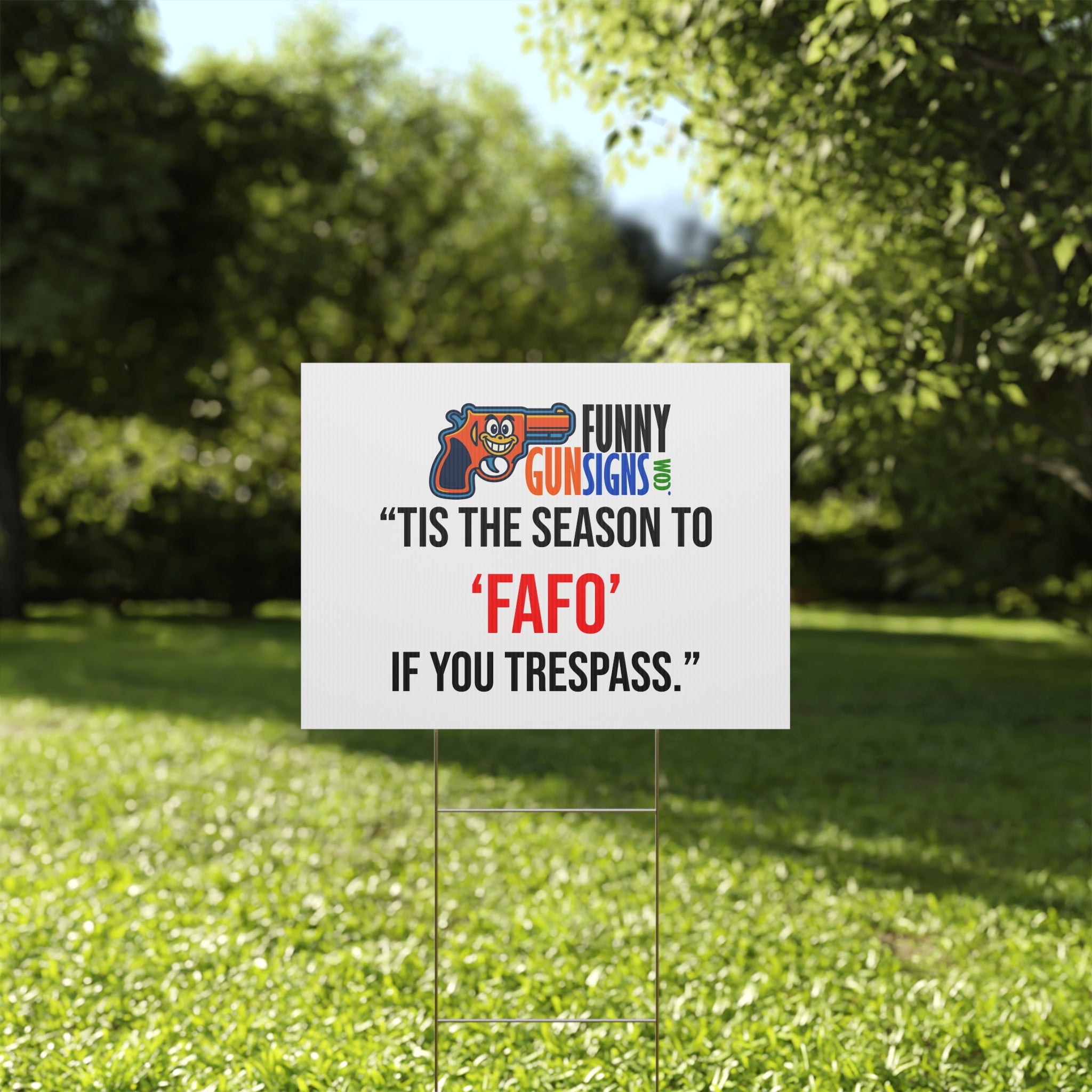 “Tis the season to ‘Fafo’ If you trespass.” | Funny Gun Signs