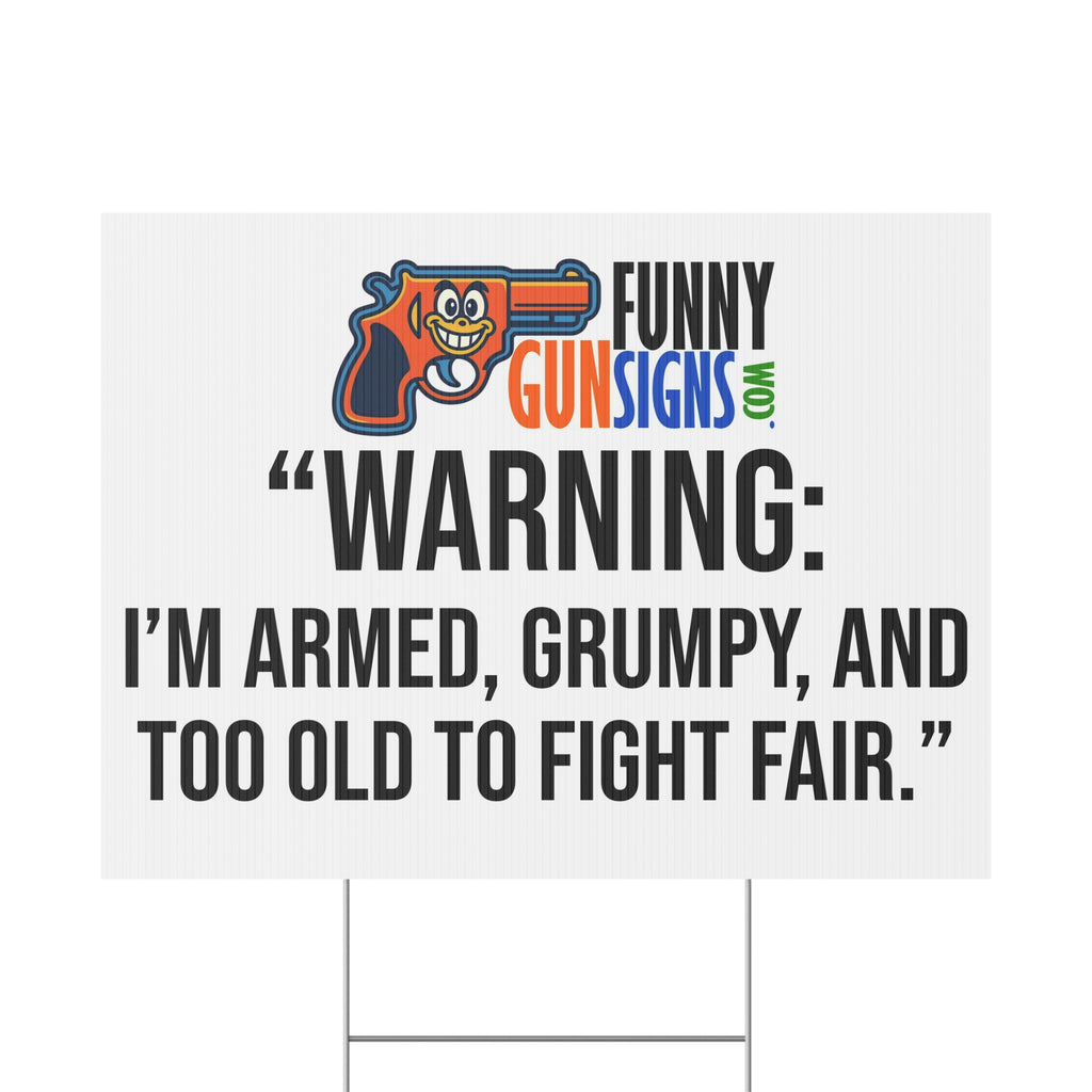 Warning I’m Armed Grumpy Too Old to Fight Fair Plastic Yard Sign | Funny Gun Saying