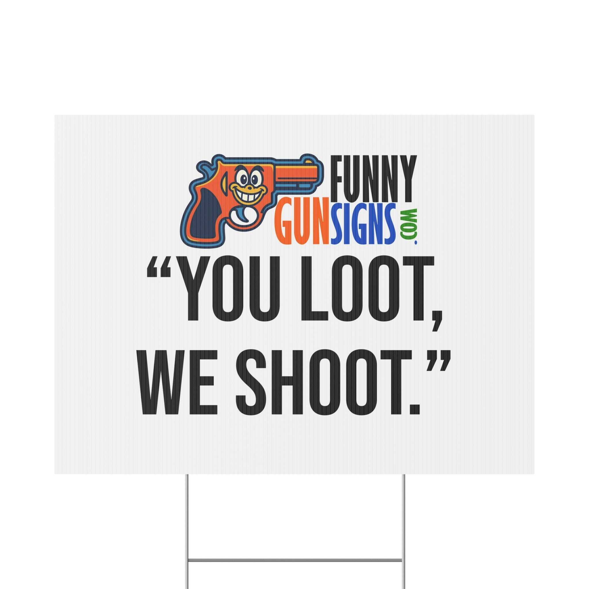 “You loot,  we shoot.” | Funny Gun Signs