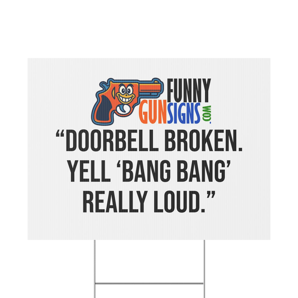 “Doorbell broken. Yell ‘Bang Bang’ really loud.” | Funny Gun Signs