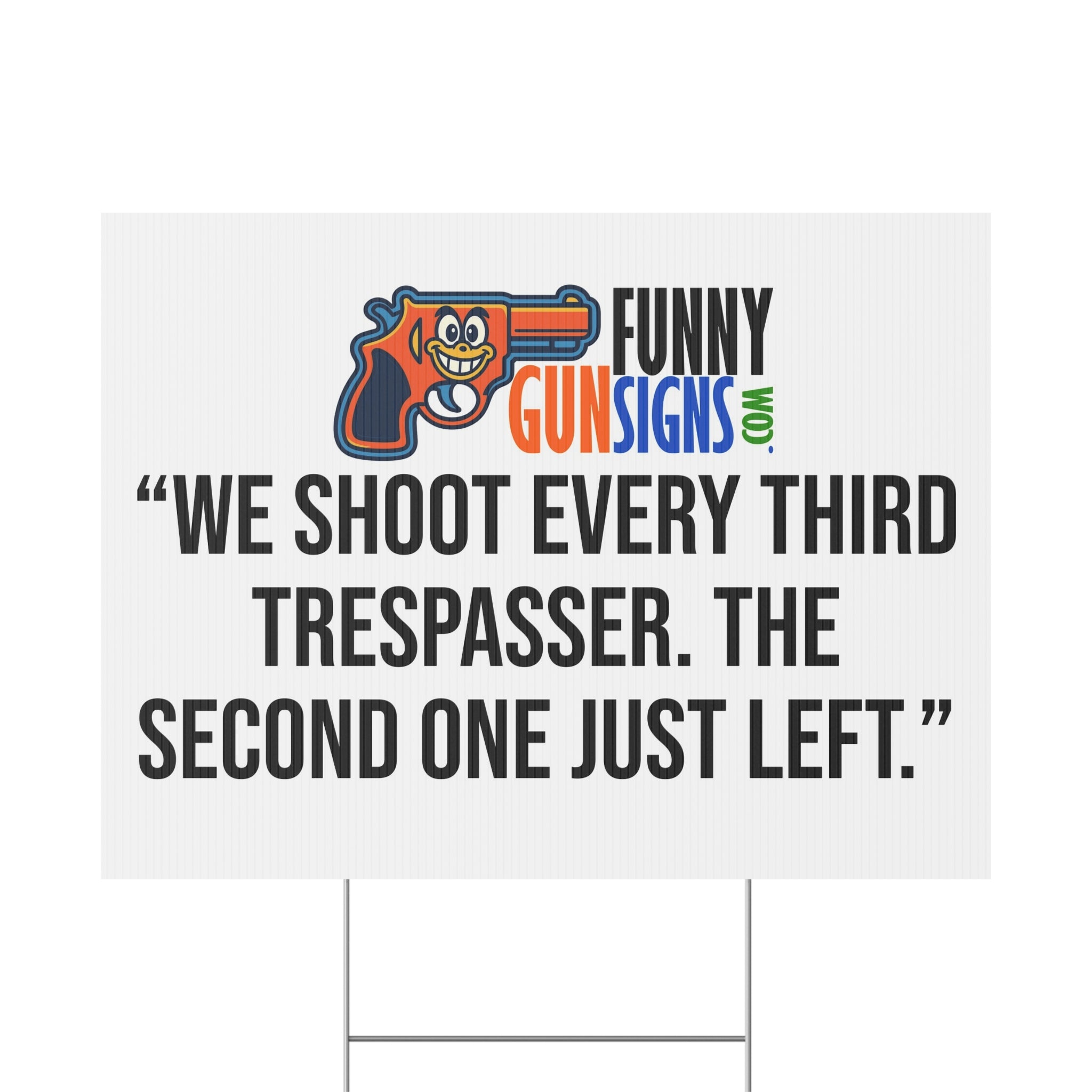 “We shoot every third trespasser. The second one just left.” | Funny Gun Signs