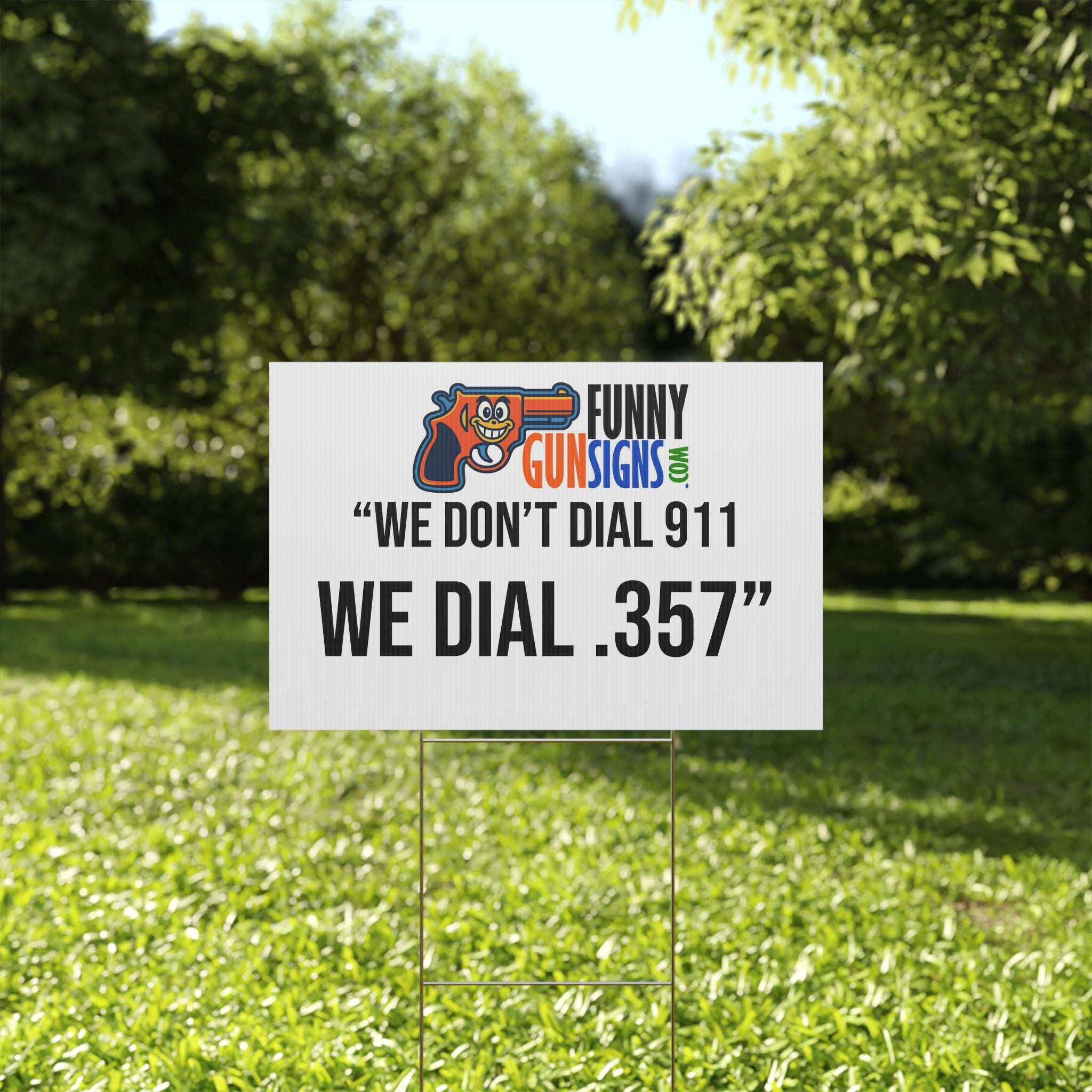 “We don’t dial 911 we dial .357” | Funny Gun Signs