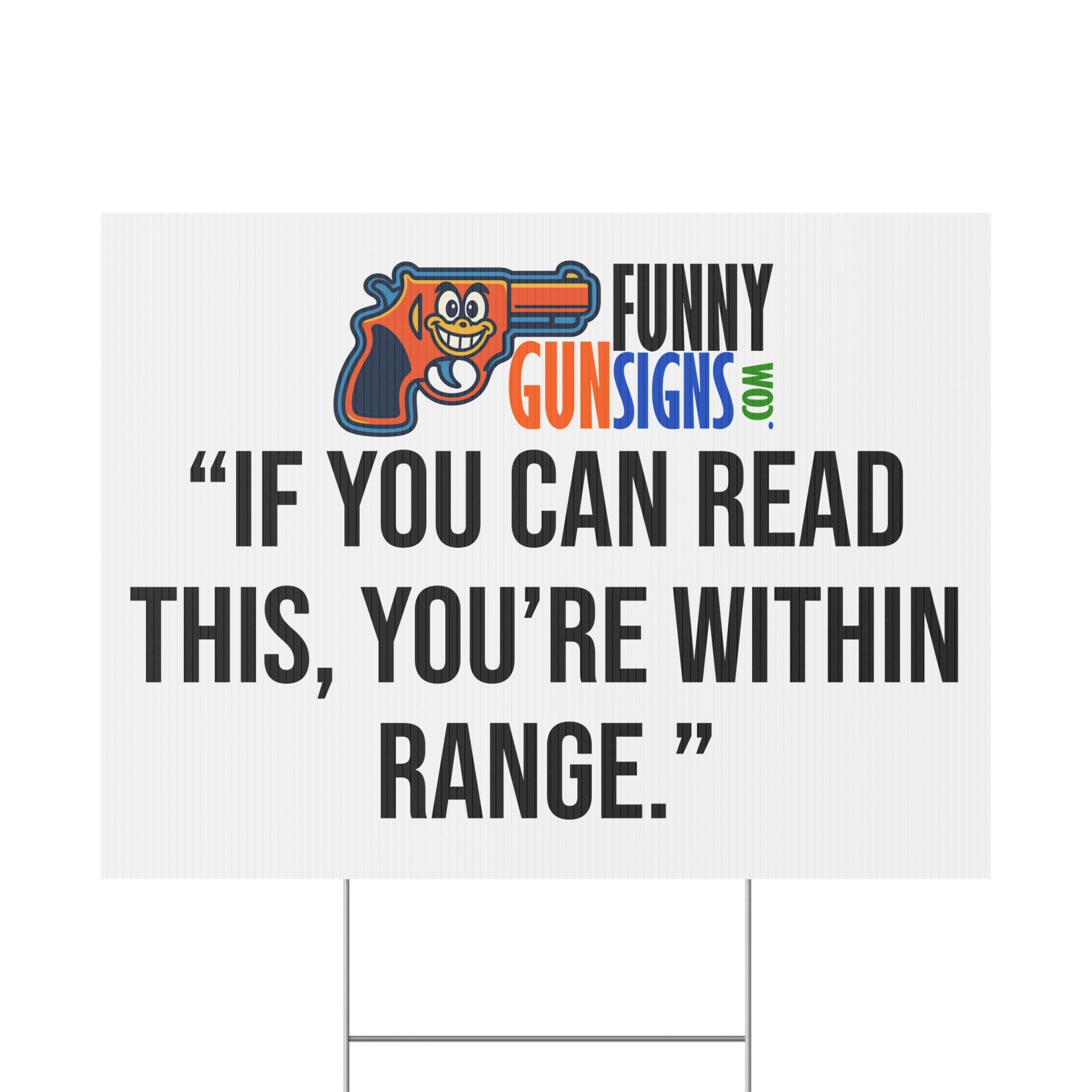 “If you can read this, you’re within range.” FUNNY GUN SIGNS