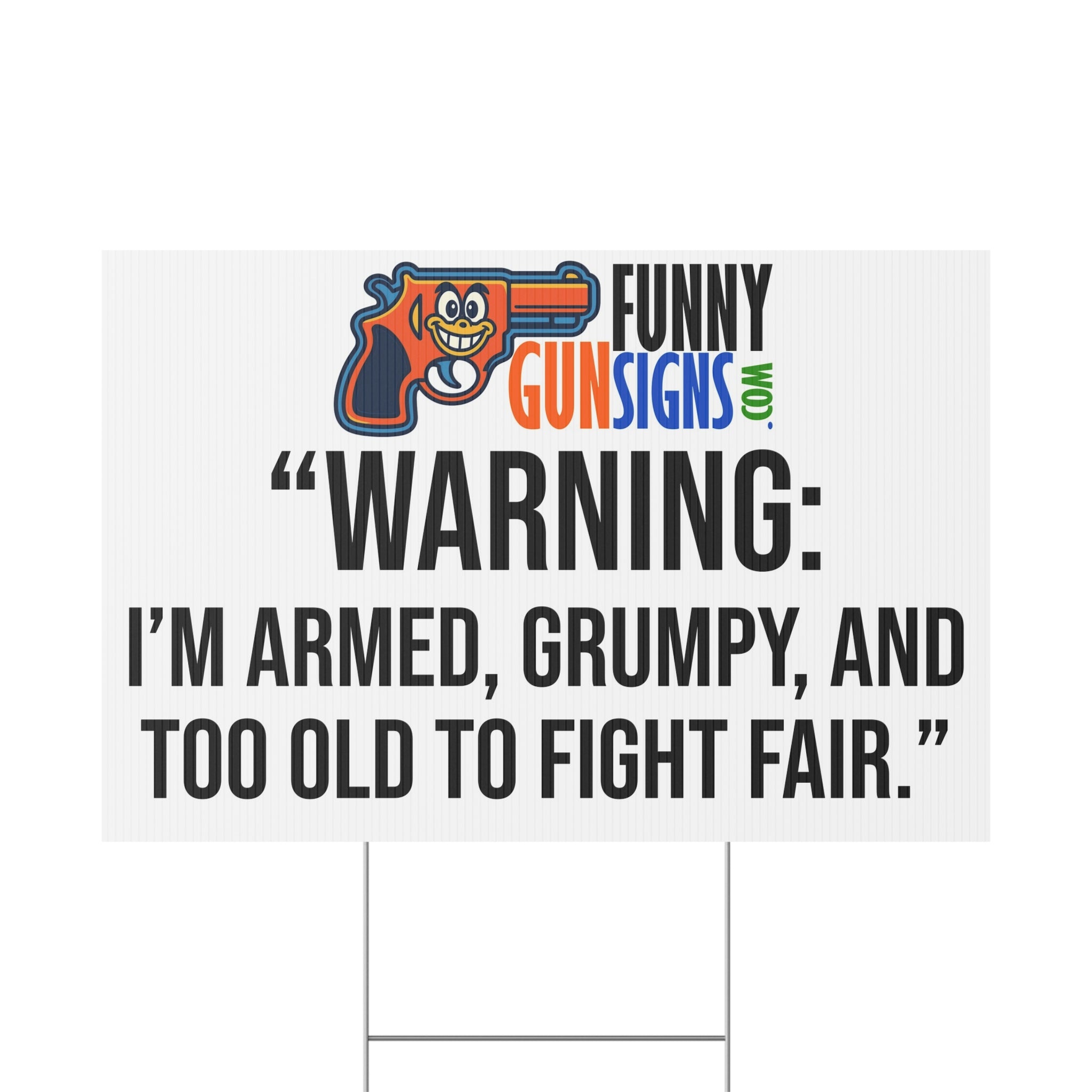Warning I’m Armed Grumpy Too Old to Fight Fair Plastic Yard Sign | Funny Gun Saying