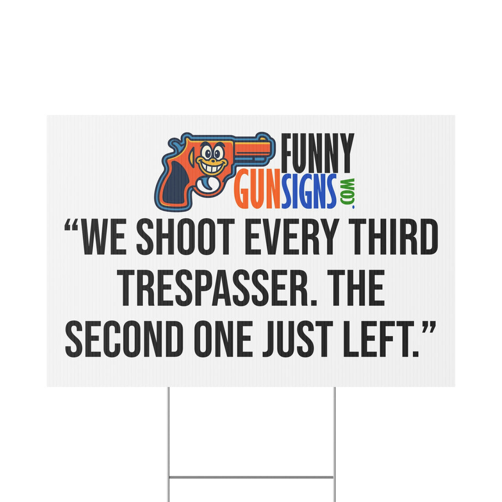 “We shoot every third trespasser. The second one just left.” | Funny Gun Signs